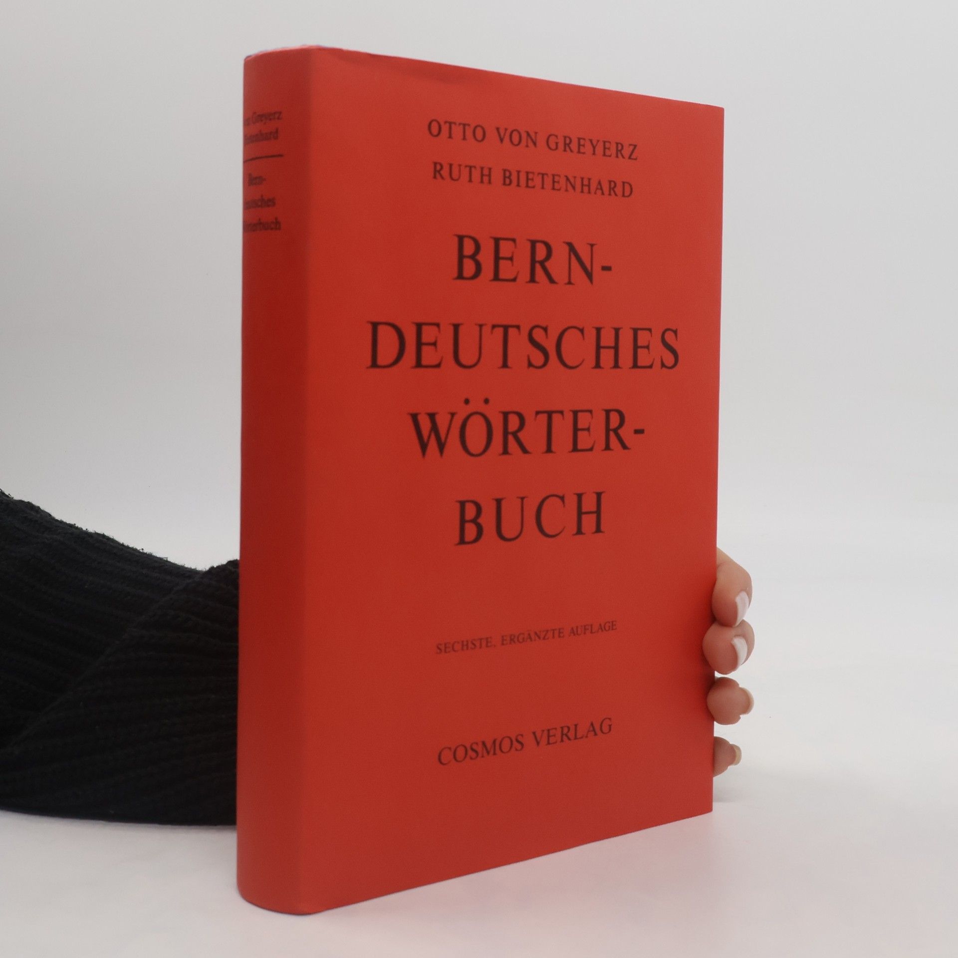 Otto von Greyerz Berndeutsches Wörterbuch für die heutige Mundart zwischen Burgdorf, Lyss und Thun