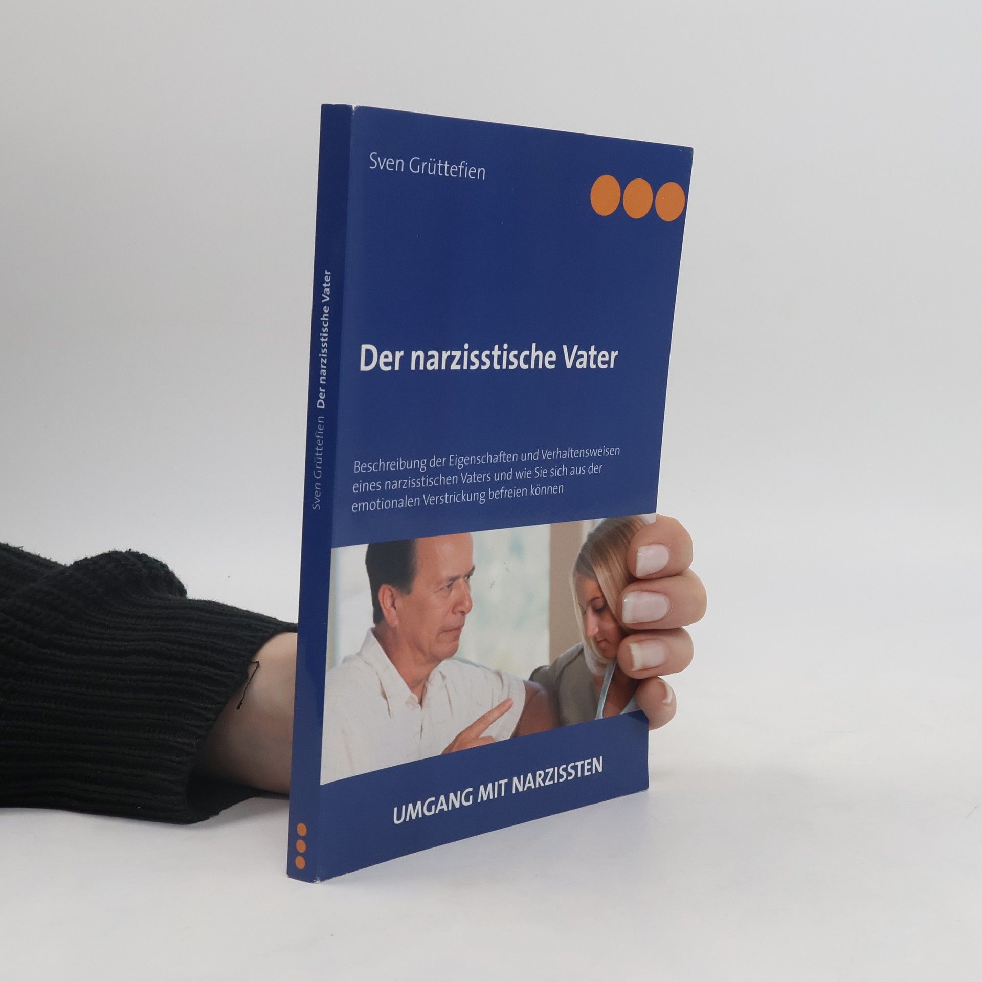 Sven Grüttefien Der narzisstische Vater