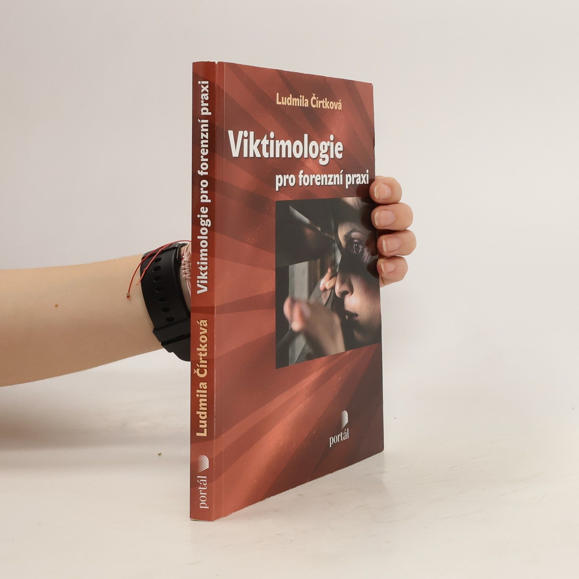 Ludmila Čírtková Viktimologie pro forenzní praxi