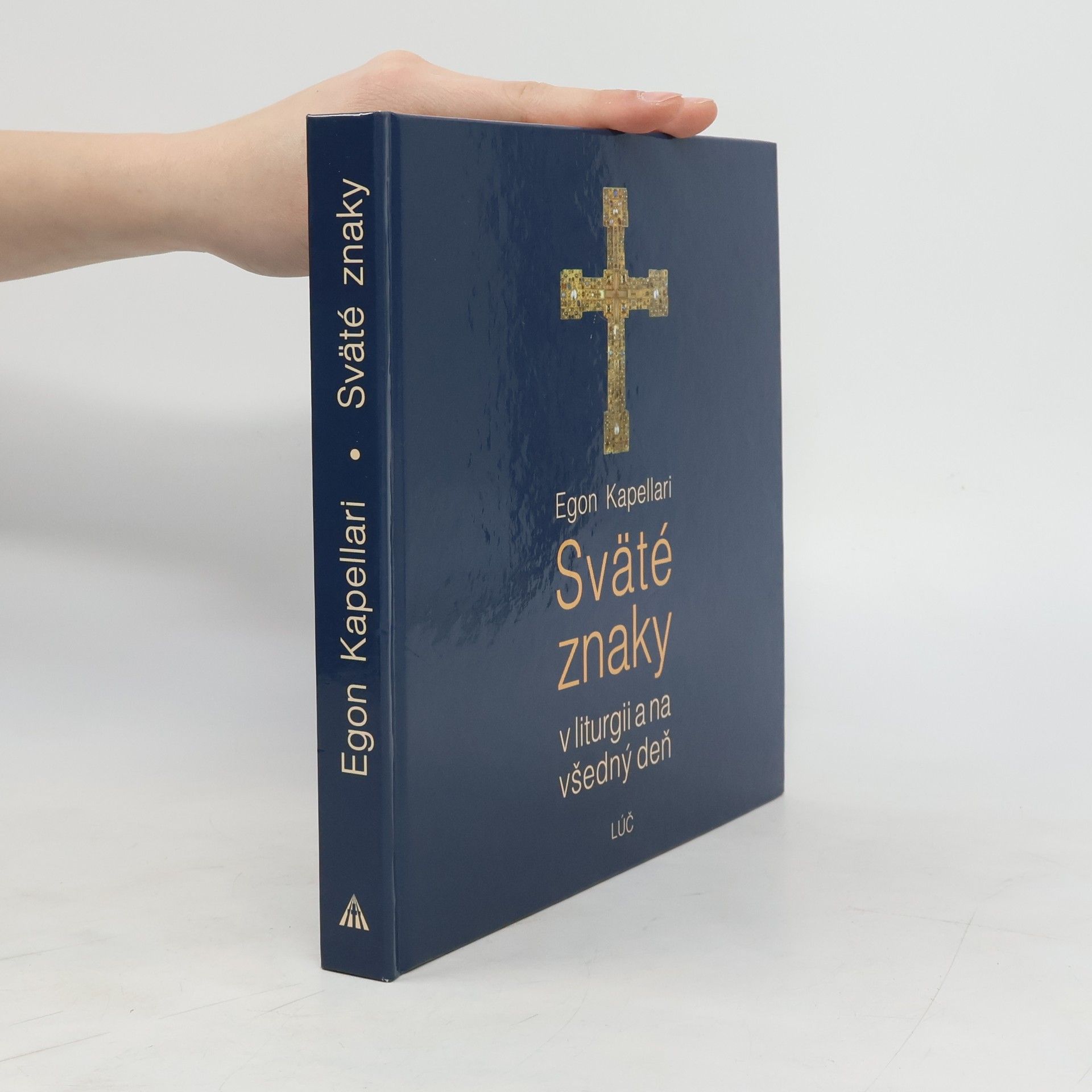 Egon Kapellari Sväté znaky v liturgii a na všedný den