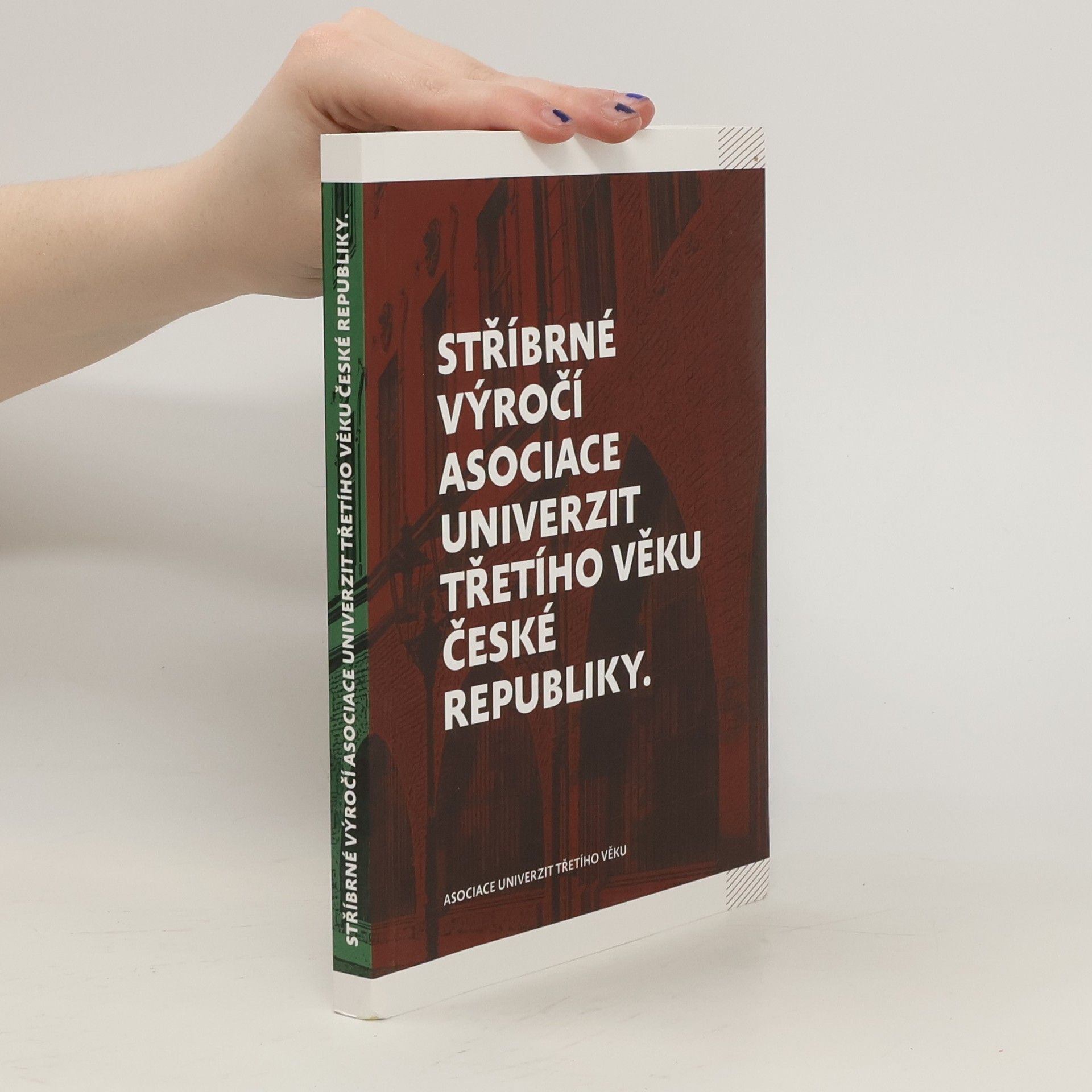 kolektiv Stříbrné výročí Asociace univerzit třetího věku České republiky