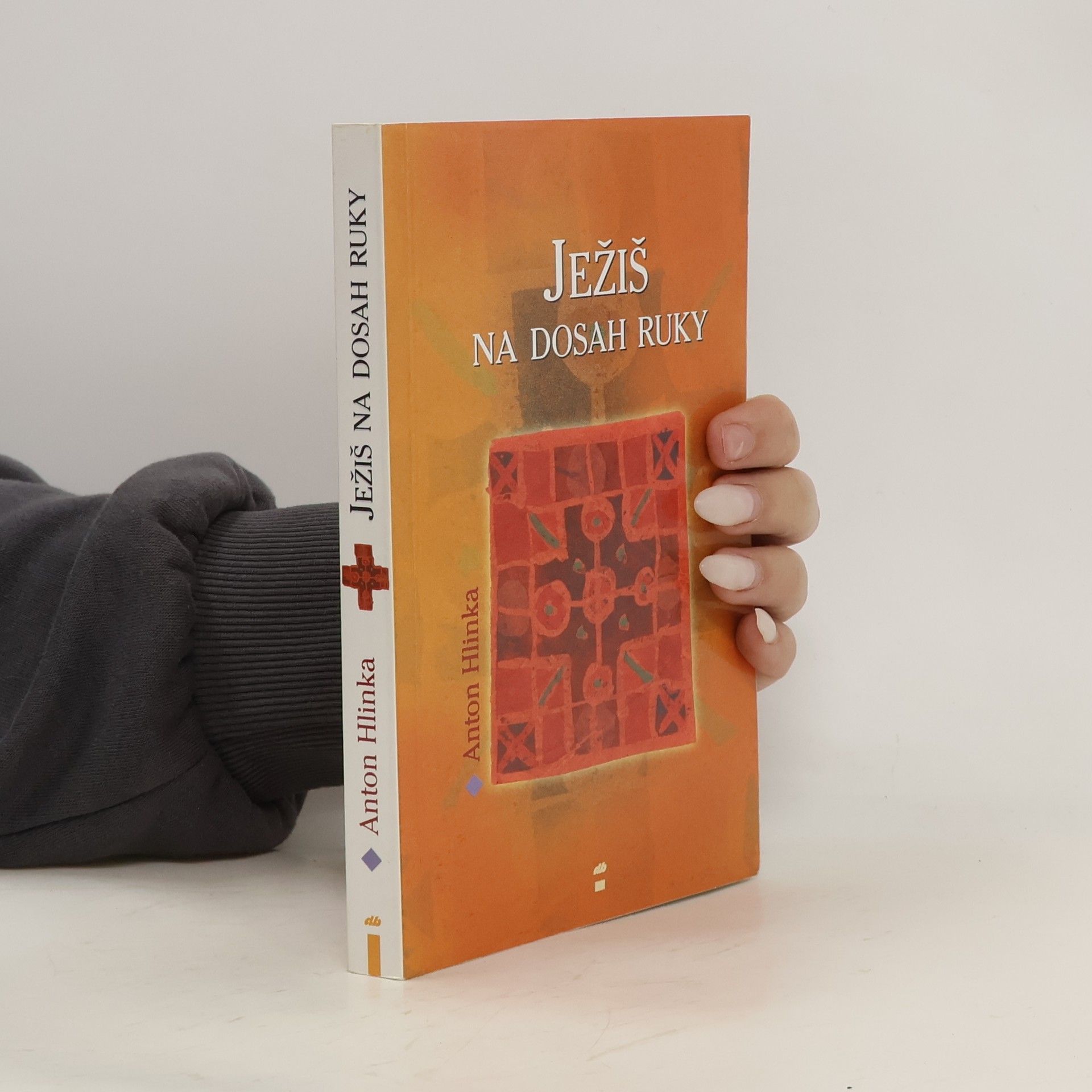 Anton Hlinka Ježiš na dosah ruky