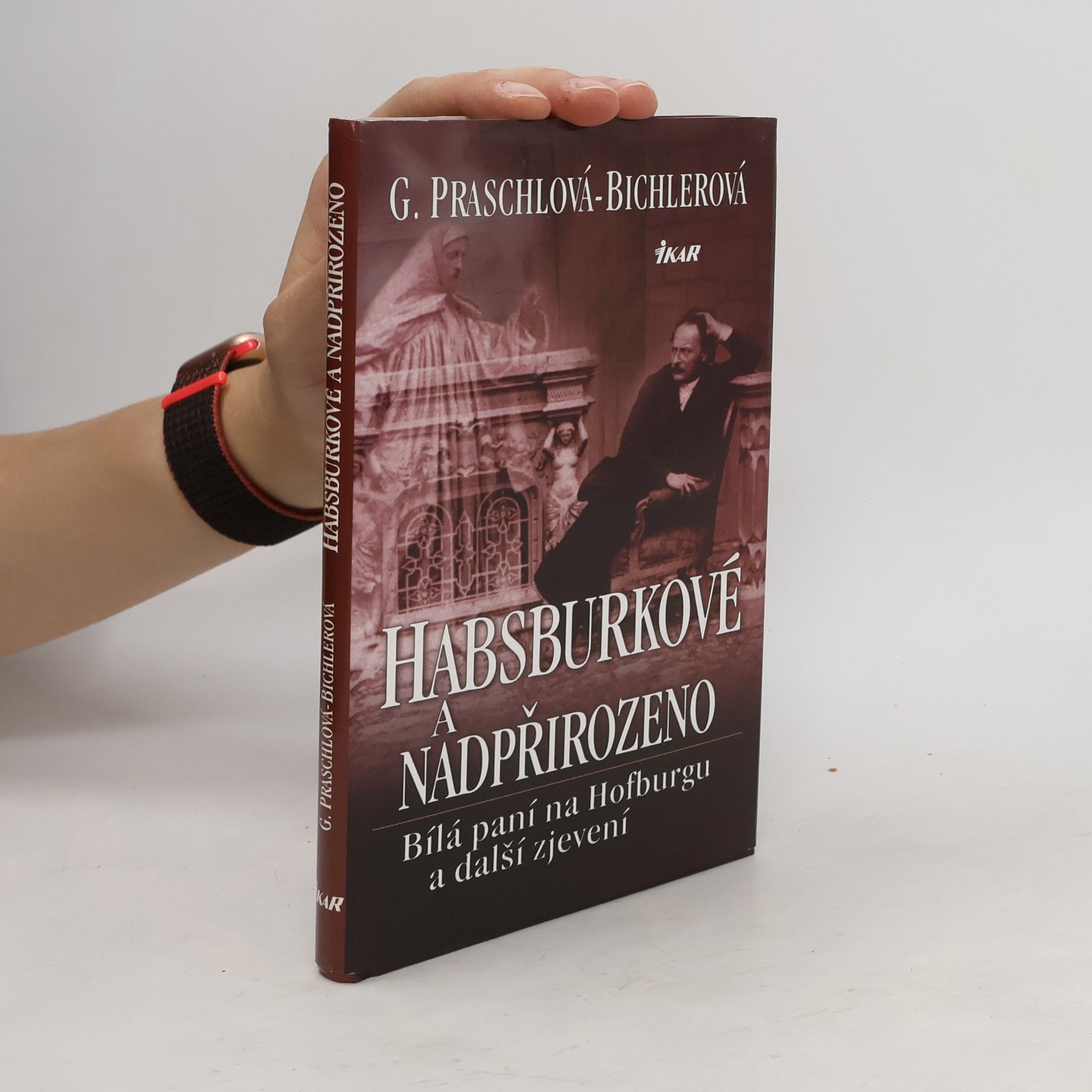 Gabriele Praschl-Bichler Habsburkové a nadpřirozeno