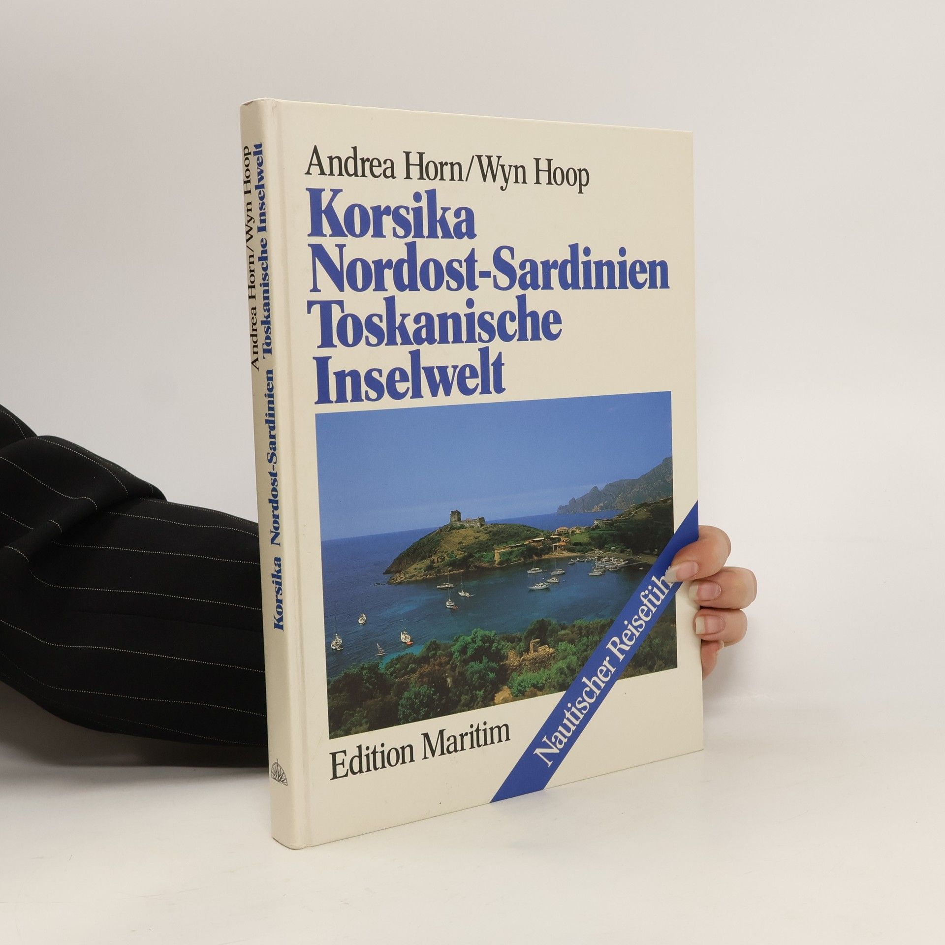 Andrea Horn Korsika, Nordost-Sardinien, toskanische Inselwelt