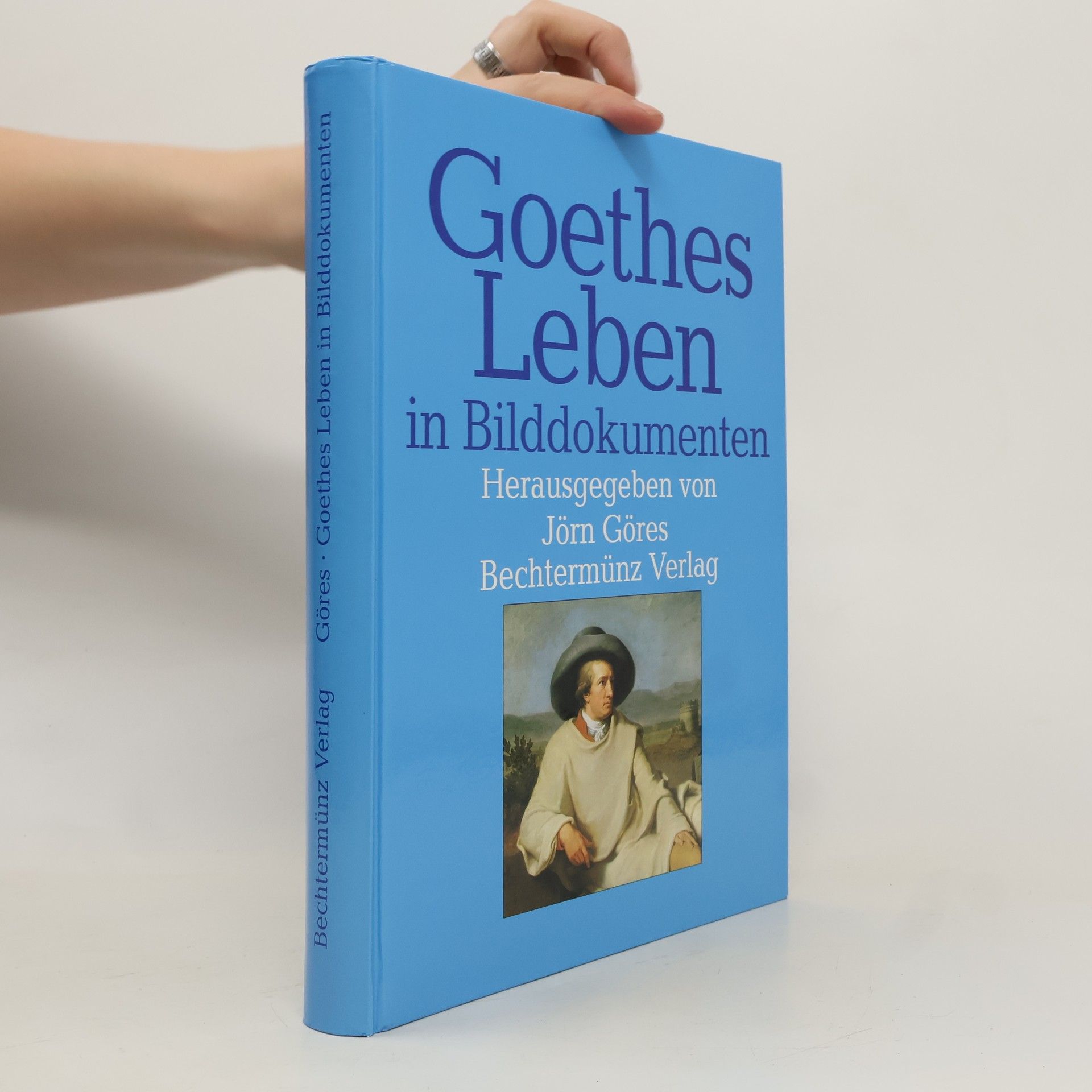 Jörn Göres Goethes Leben in Bilddokumenten