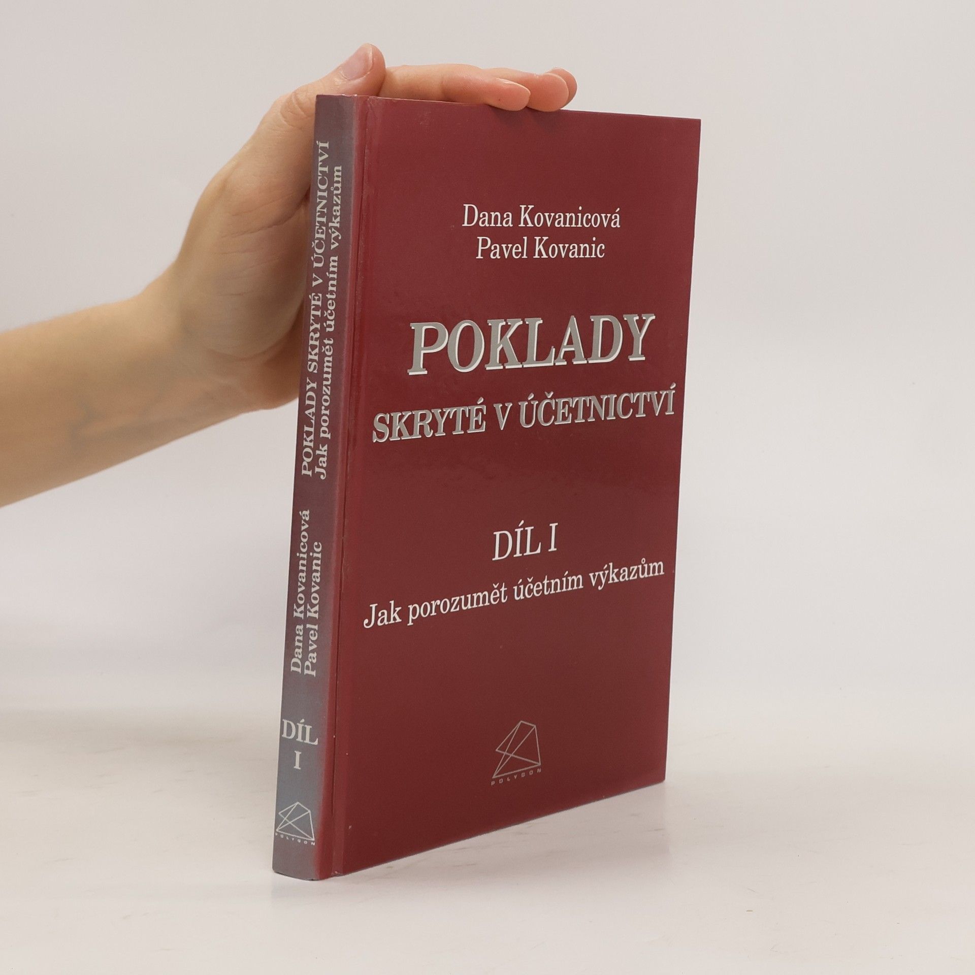 Dana Kovanicová Poklady skryté v účetnictví. Díl 1. Jak porozumět účetním výkazům