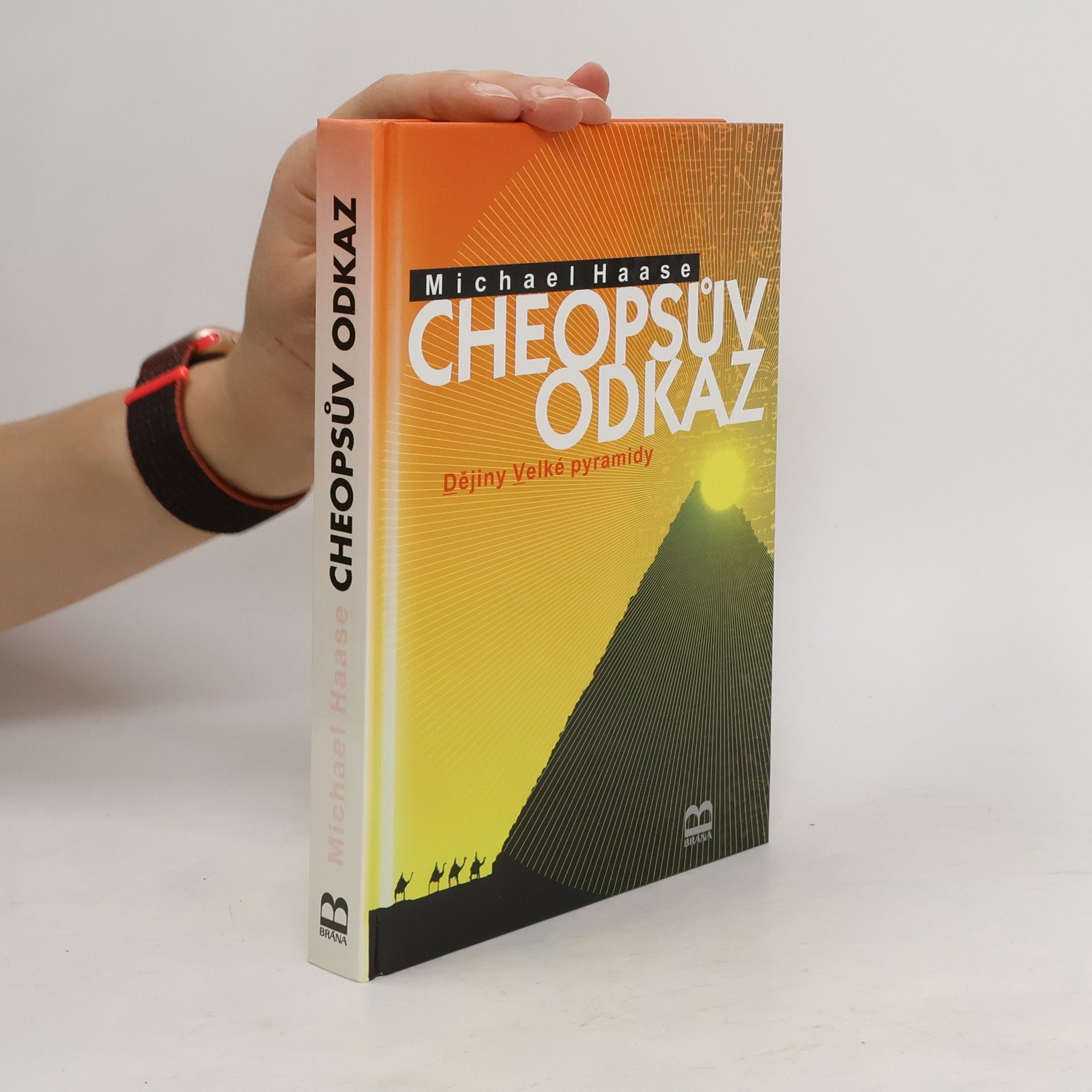 Michael Haase Cheopsův odkaz: Dějiny Velké pyramidy