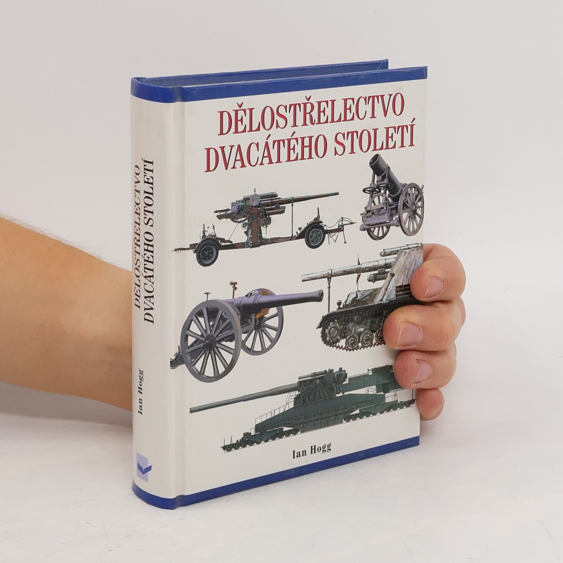 Ian Vernon Hogg Dělostřelectvo dvacátého století