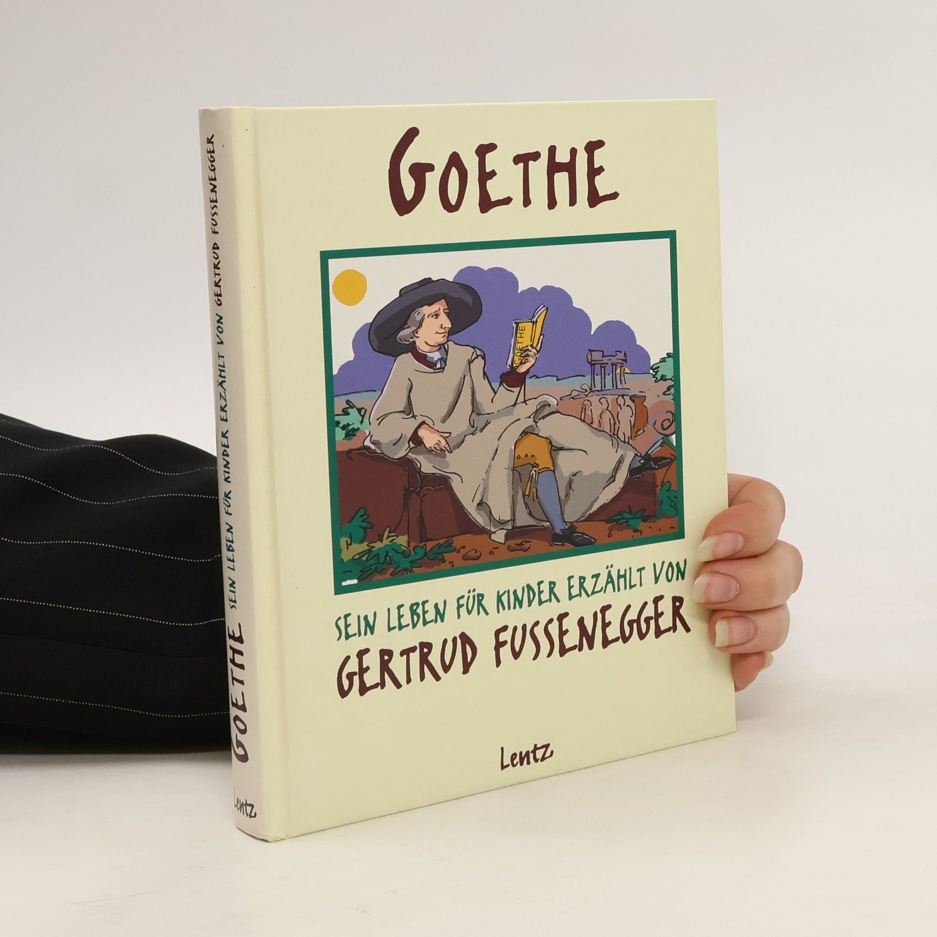 Gertrud Fussenegger Goethe. Sein Leben für Kinder erzählt