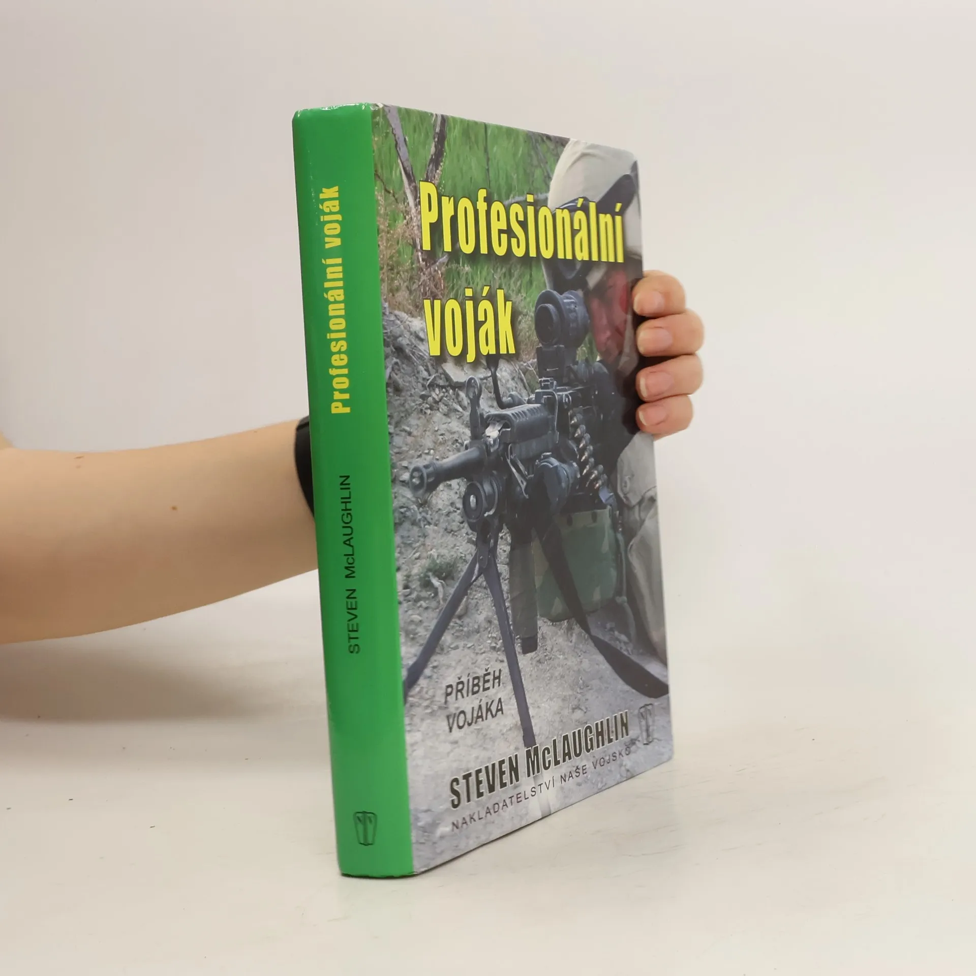 Profesionální voják - příběh vojáka | Kniha | pevná | Steven McLaughlin | CS