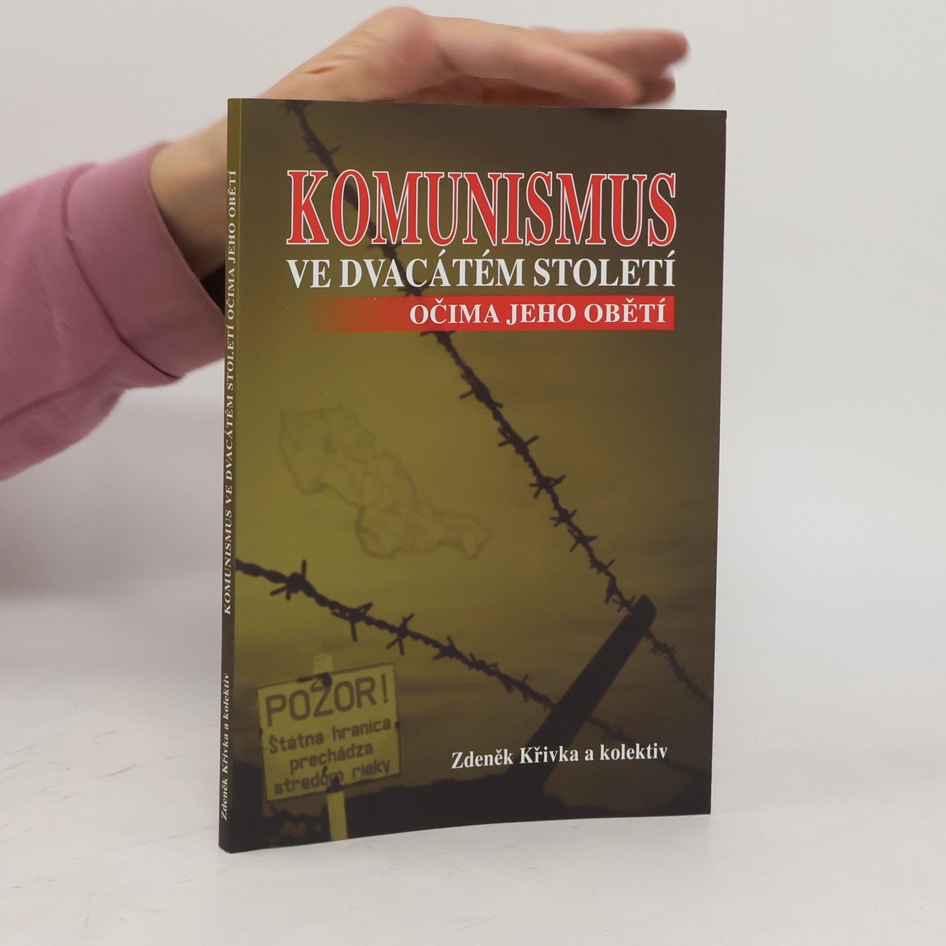 Zdeněk Křivka Komunismus ve dvacátém století očima jeho obětí