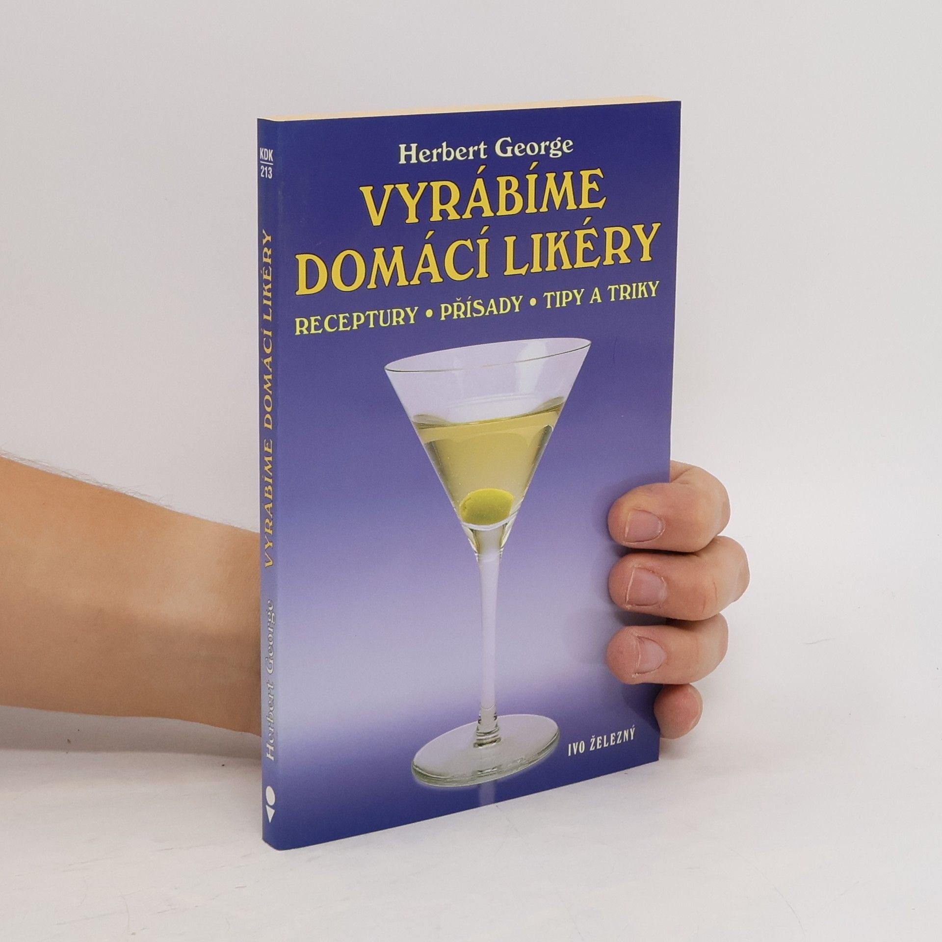 Herbert George Vyrábíme domácí likéry: receptury, přísady, tipy a triky