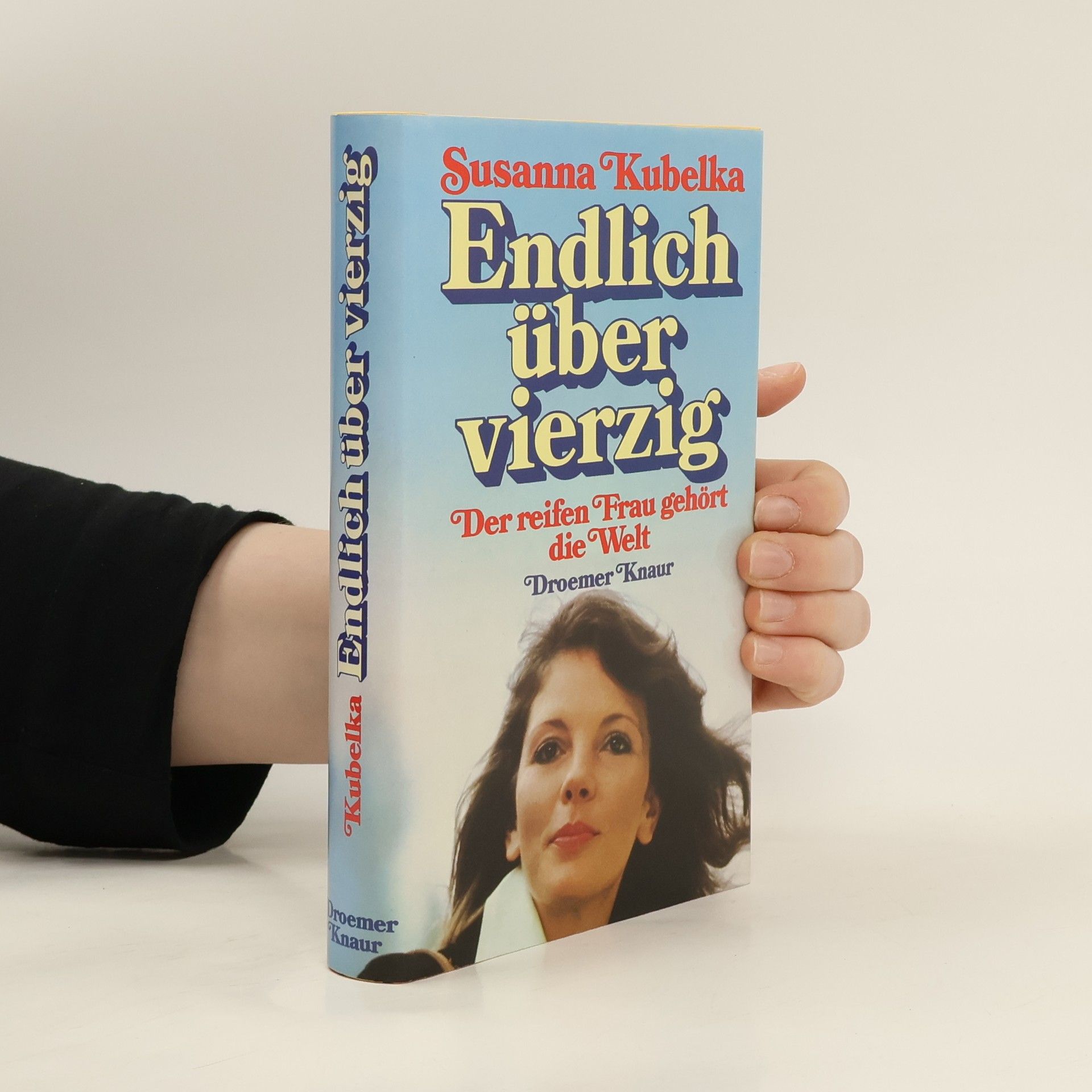 Susanna Kubelka Endlich über vierzig