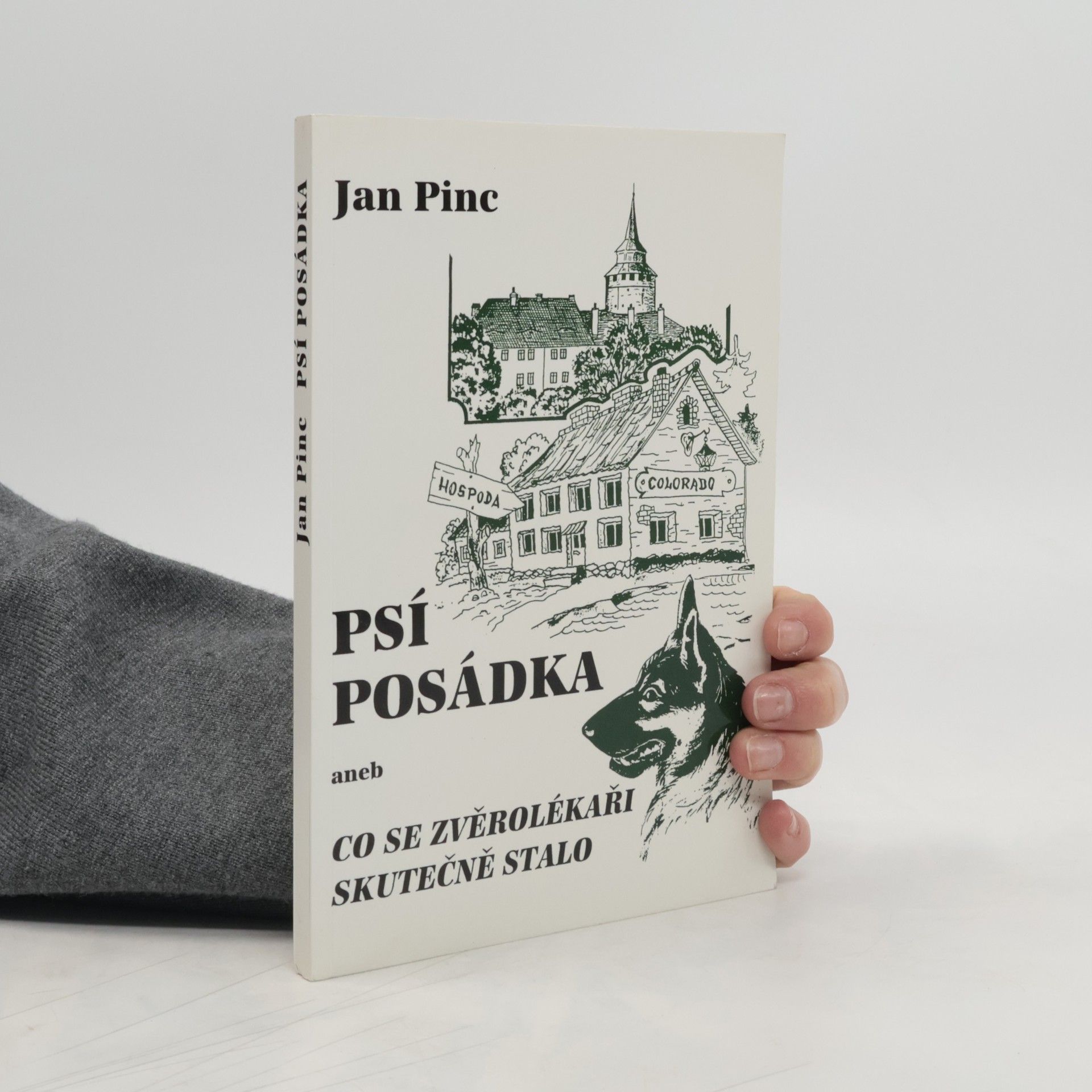 Jan Pinc Psí posádka, aneb, Co se zvěrolékaři skutečně stalo