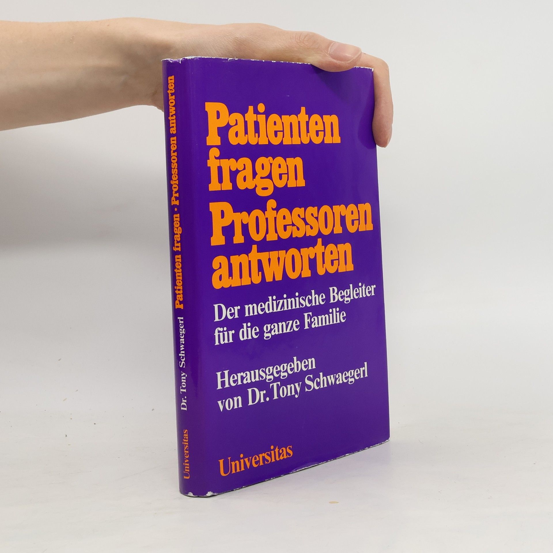 Tony Schwaegerl Patienten fragen, Professoren antworten