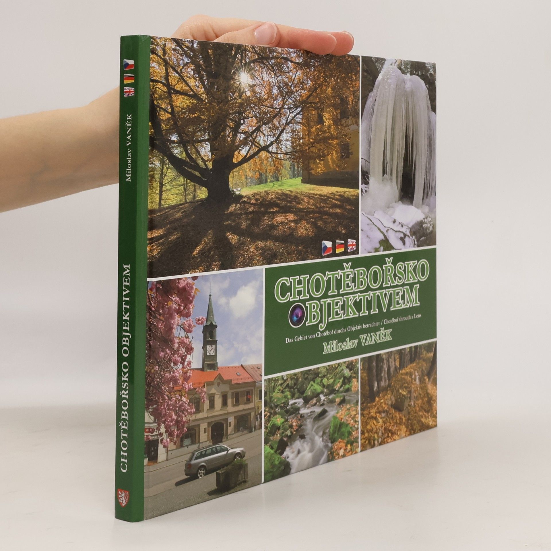 Miloslav Vaněk Chotěbořsko objektivem = Das Gebiet von Chotěboř durchs Objektiv betrachtet