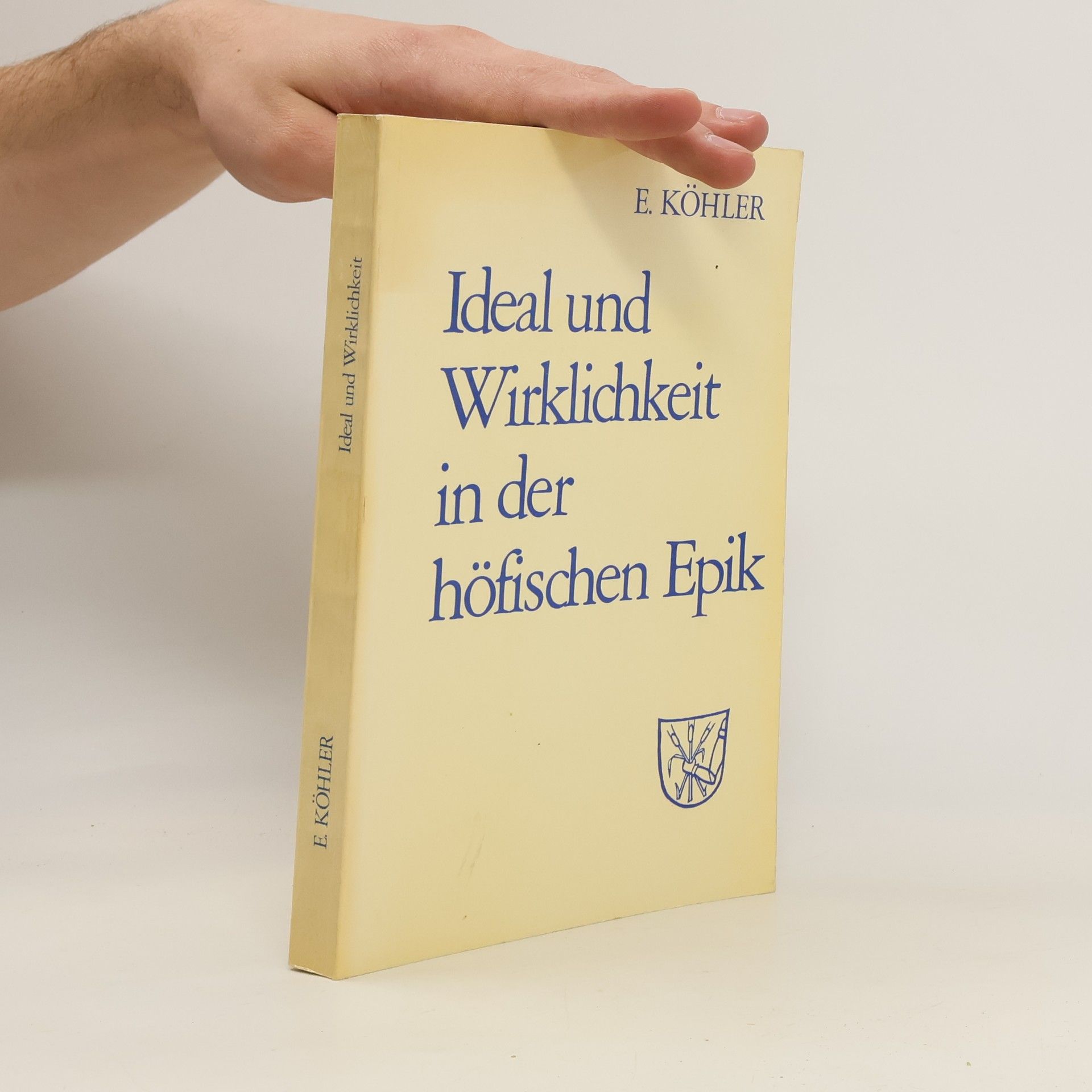 Erich Köhler Ideal und Wirklichkeit in der höfischen Epik