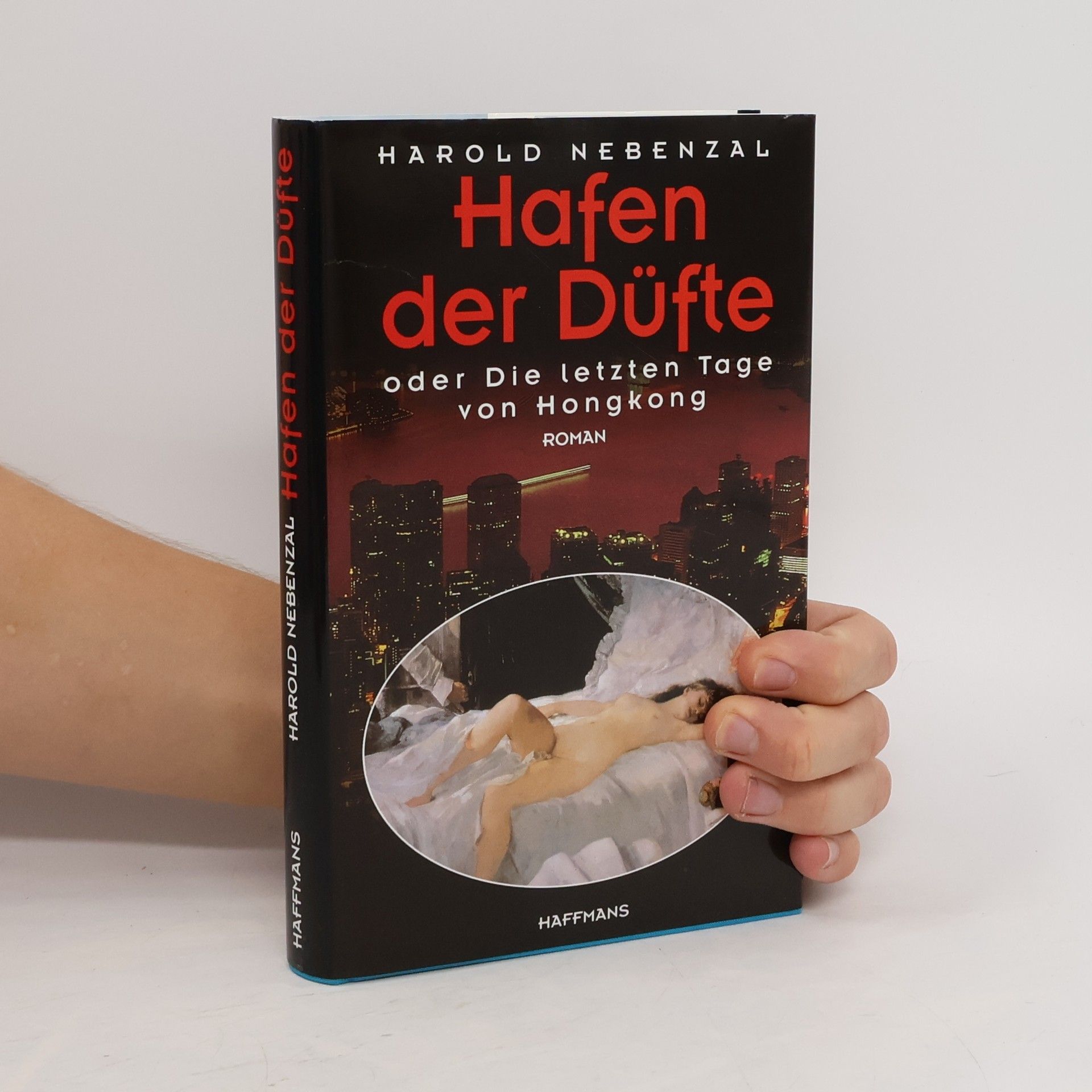 Harold Nebenzal Hafen der Düfte oder die letzten Tage von Hongkong