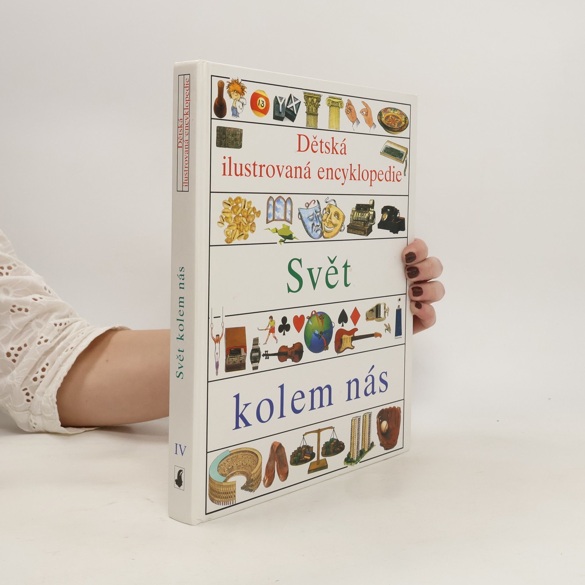 Collectif d'auteurs Dětská ilustrovaná encyklopedie IV. Svět kolem nás