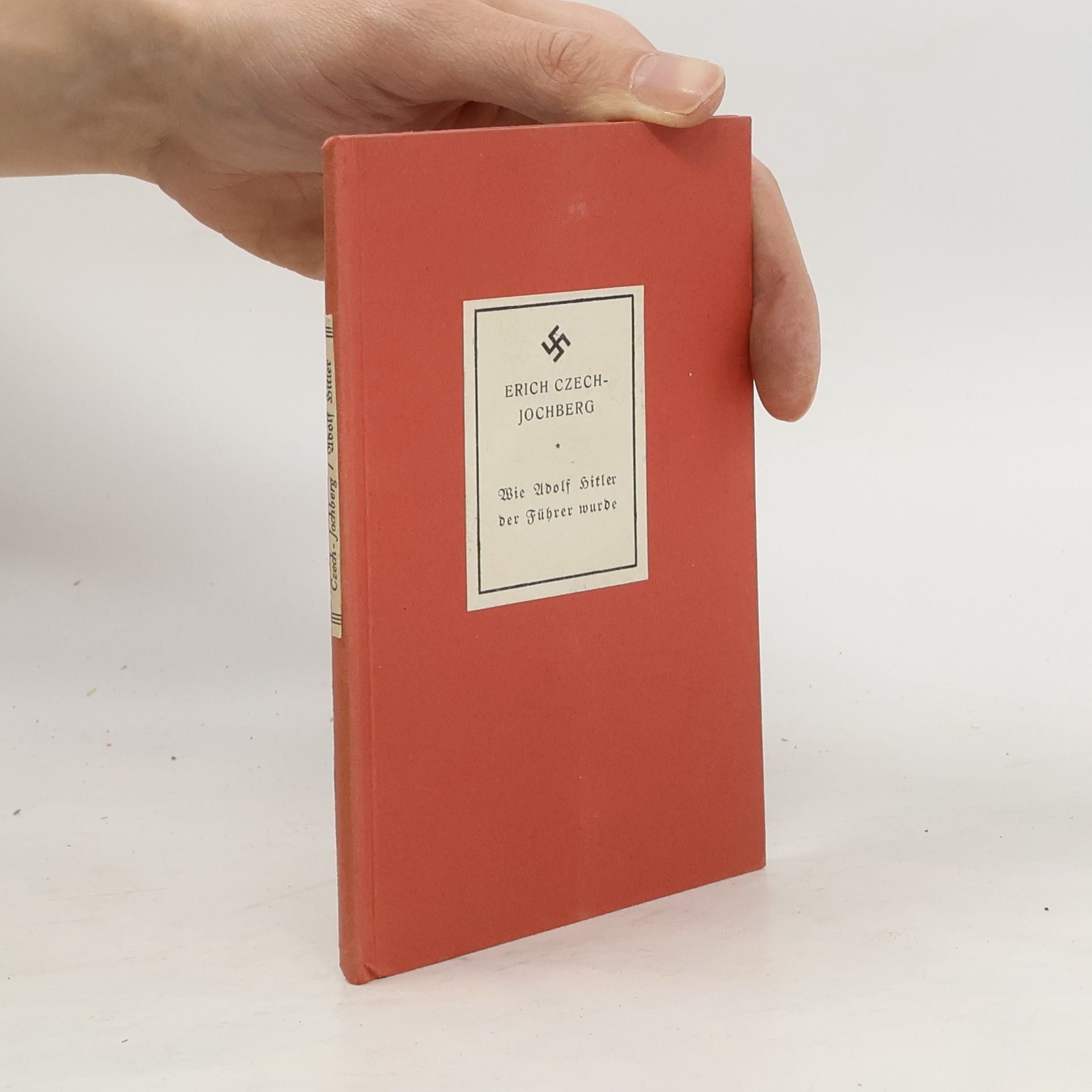 Erich Czechjochberg Wie Adolf Hitler der Führer wurde