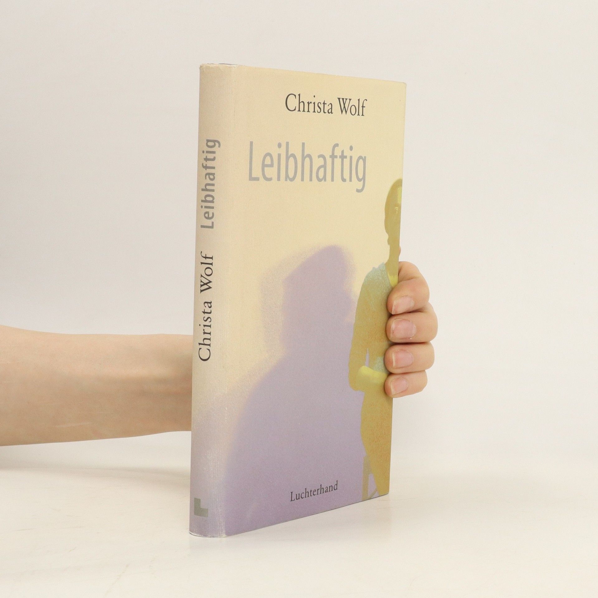 Christa Wolf Leibhaftig