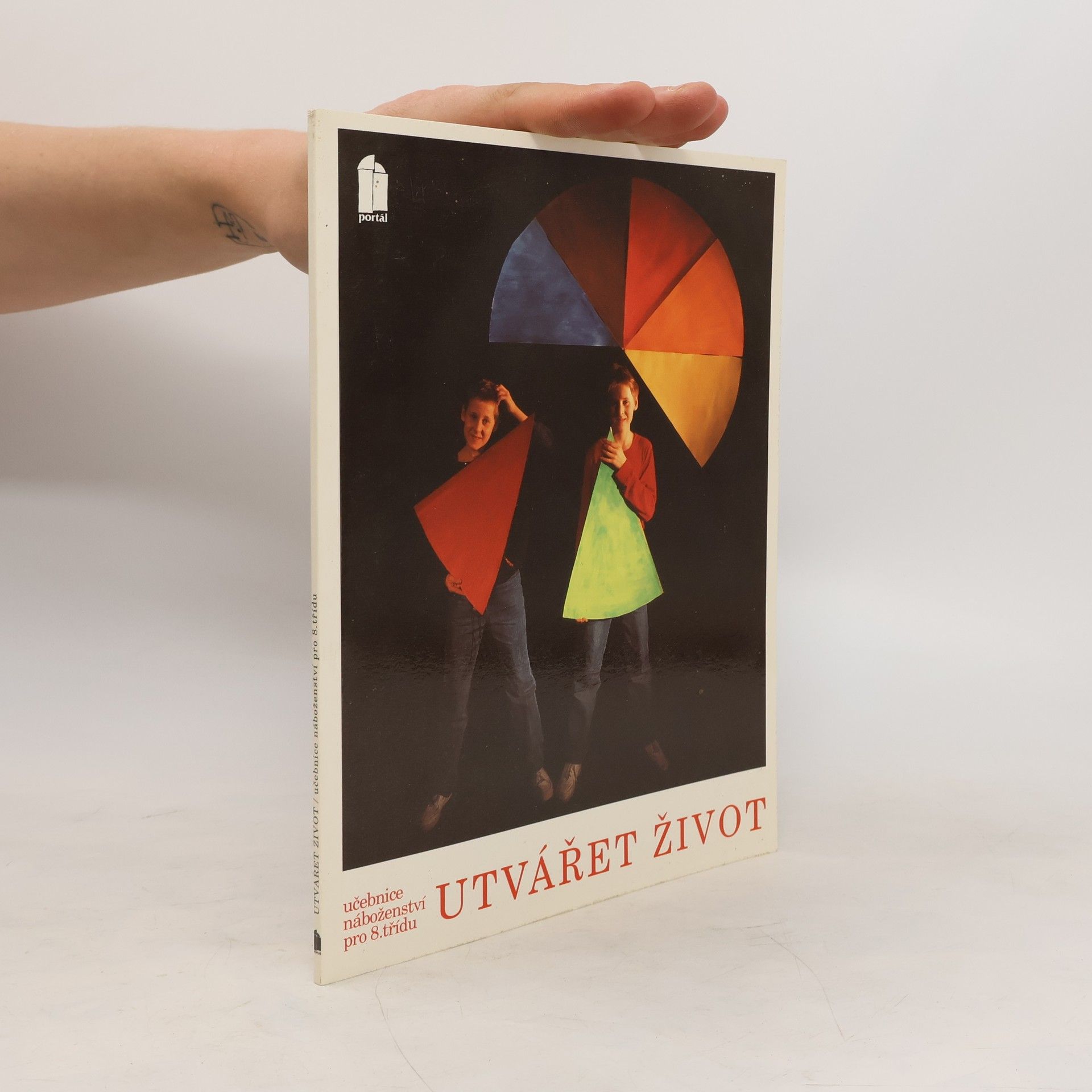 Jozef Kujan Utvářet život. Učebnice náboženství pro 8. třídu