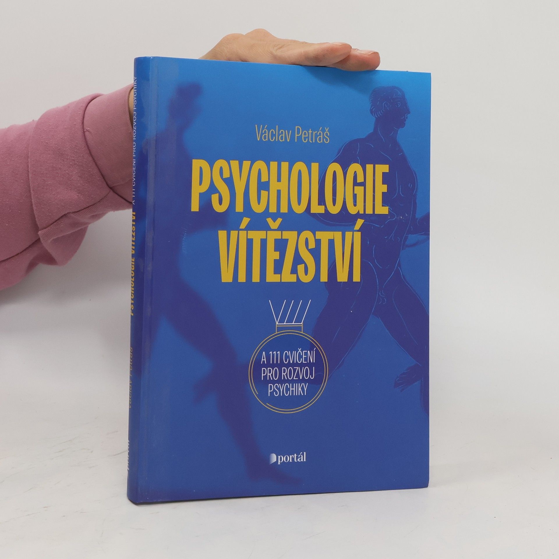Václav Petráš Psychologie vítězství : a 111 cvičení pro rozvoj psychiky