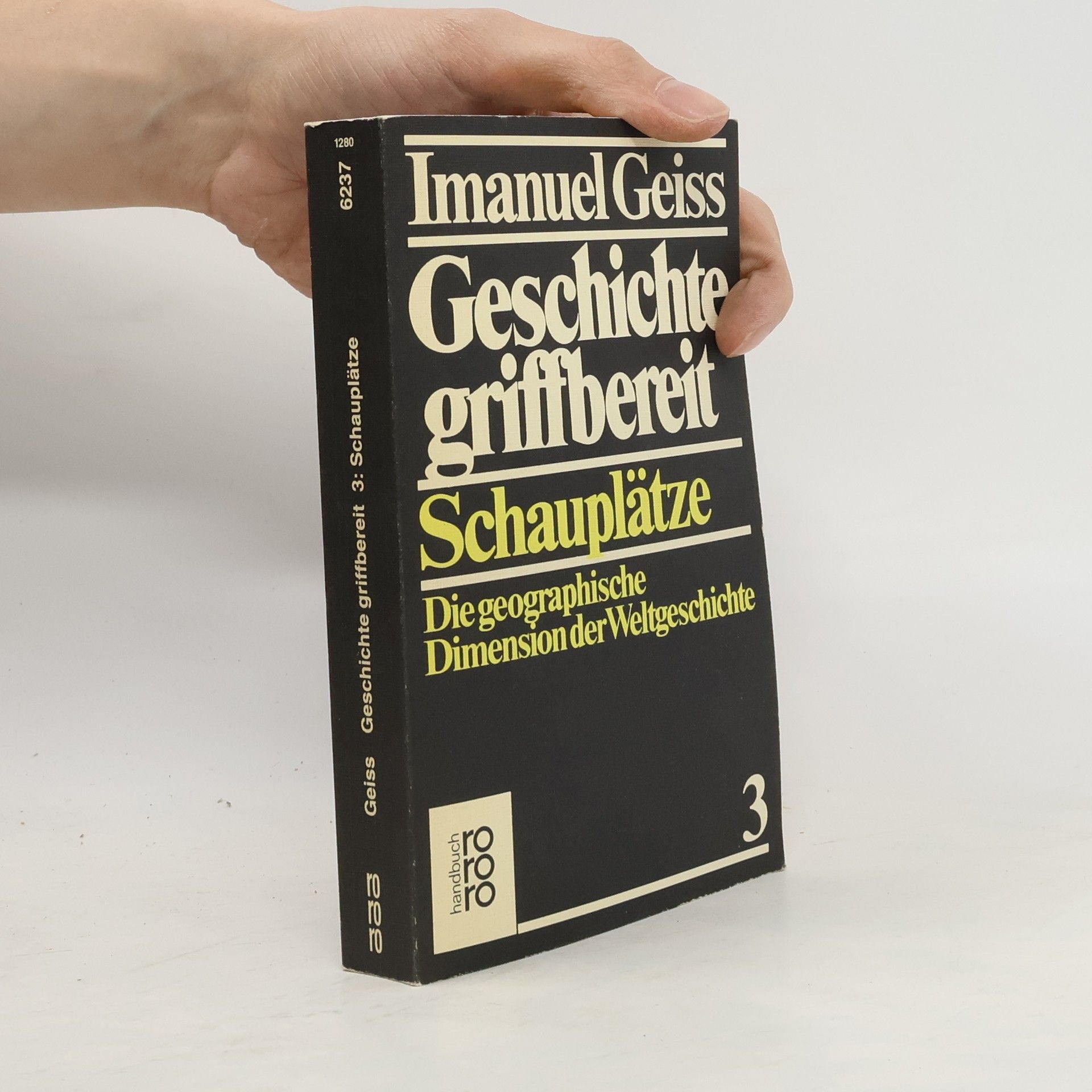 Imanuel Geiss Geschichte griffbereit. Tl.3. Schauplätze. Die geograph. Dimension d. Weltgeschichte