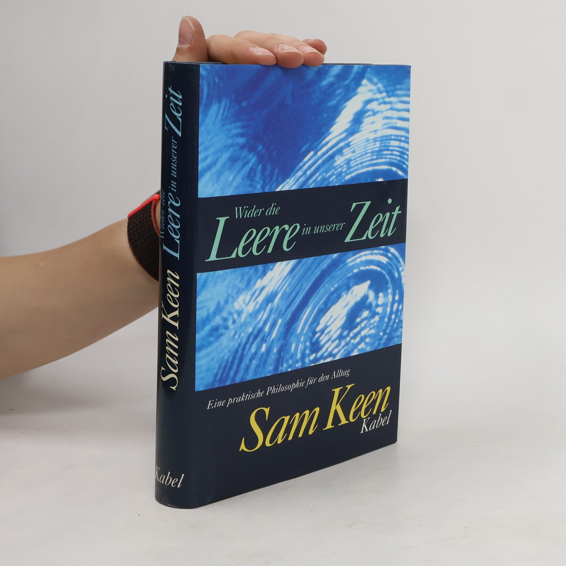 Sam Keen Wider die Leere in unserer Zeit