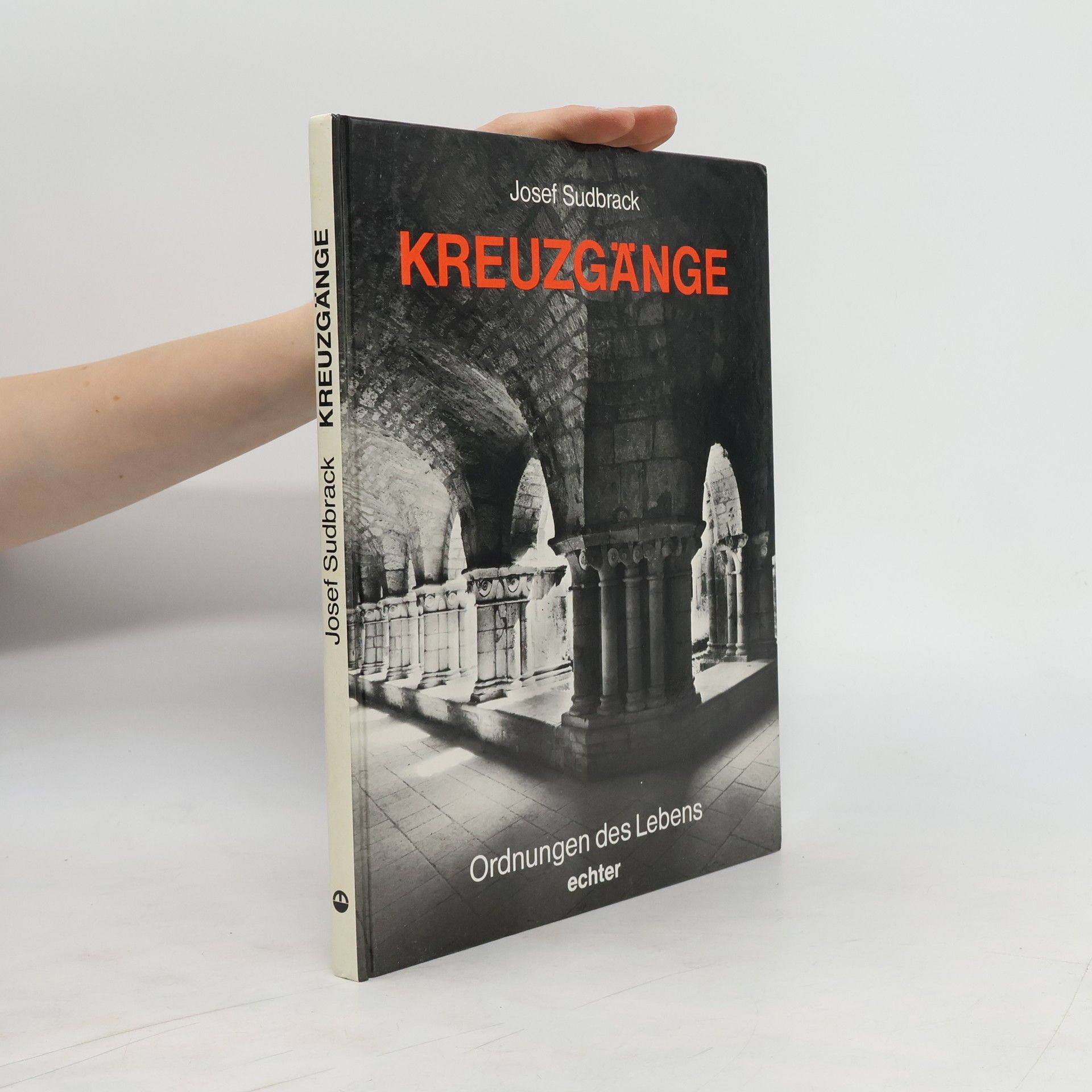 Josef Sudbrack Kreuzgänge