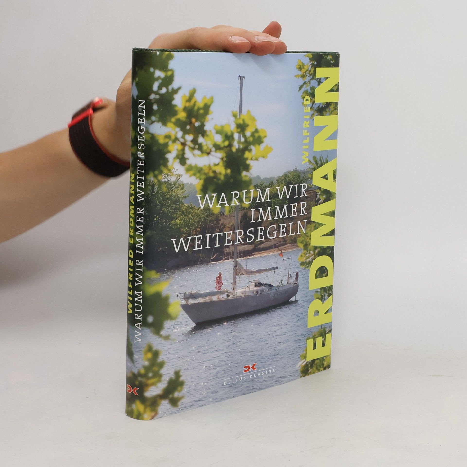 Wilfried Erdmann Warum wir immer weitersegeln