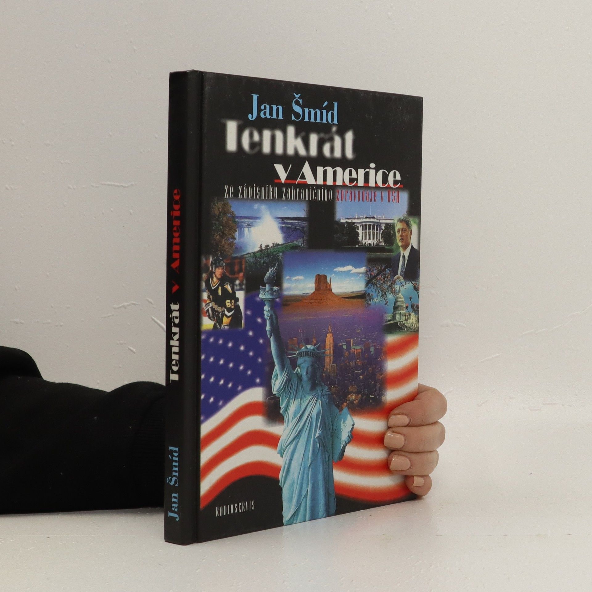 Jan Šmíd Tenkrát v Americe. Ze zápisníku zahraničního zpravodaje v USA
