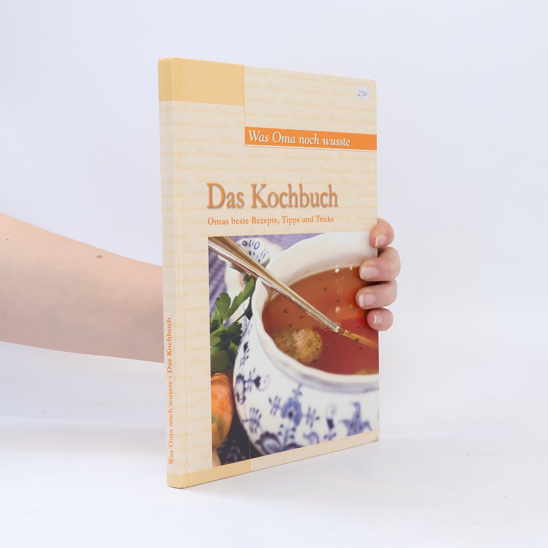 Autorenkollektiv Das Kochbuch. Omas beste Rezepte, Tipps und Tricks