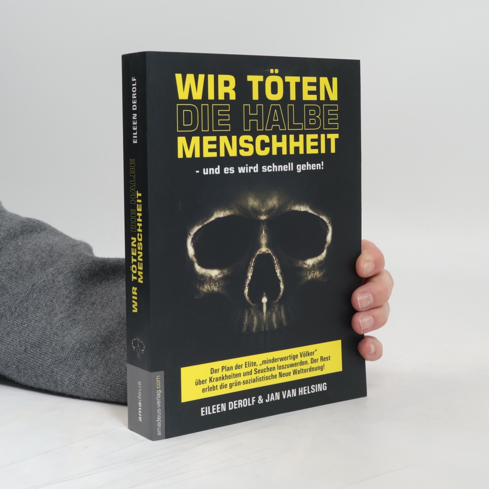 Eileen DeRolf Wir töten die halbe Menschheit - und es wird schnell gehen!