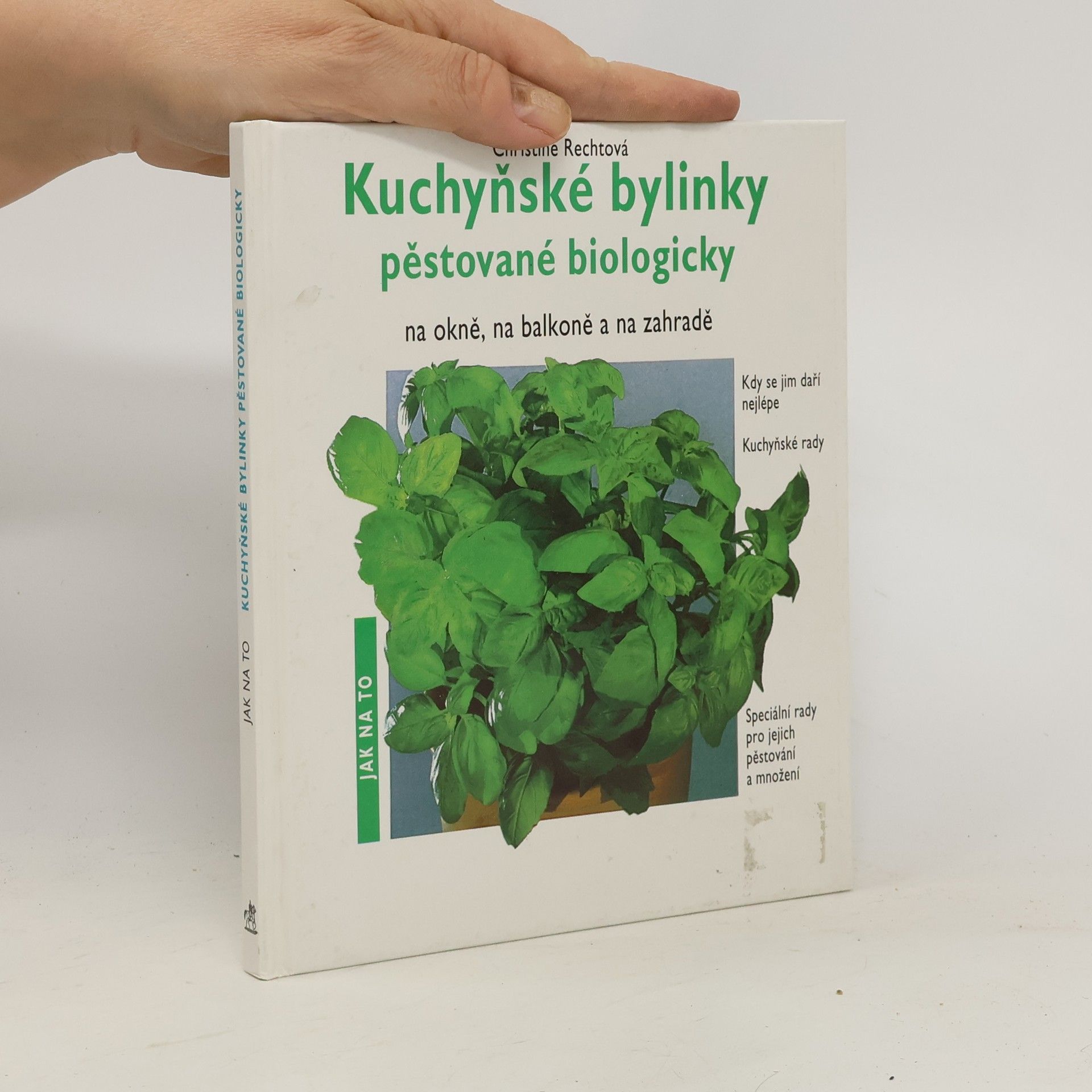 Christine Recht Kuchyňské bylinky pěstované biologicky na okně, na balkoně a na zahradě