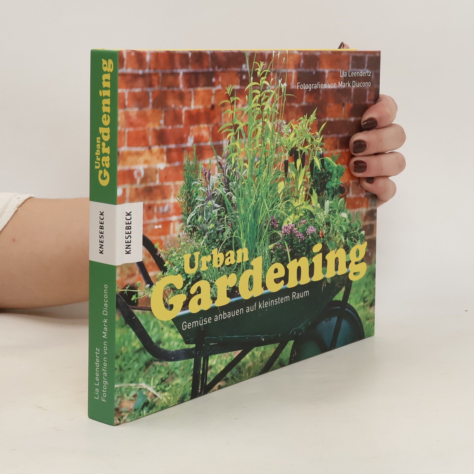Lia Leendertz Urban gardening: Gemüse anbauen auf kleinstem Raum