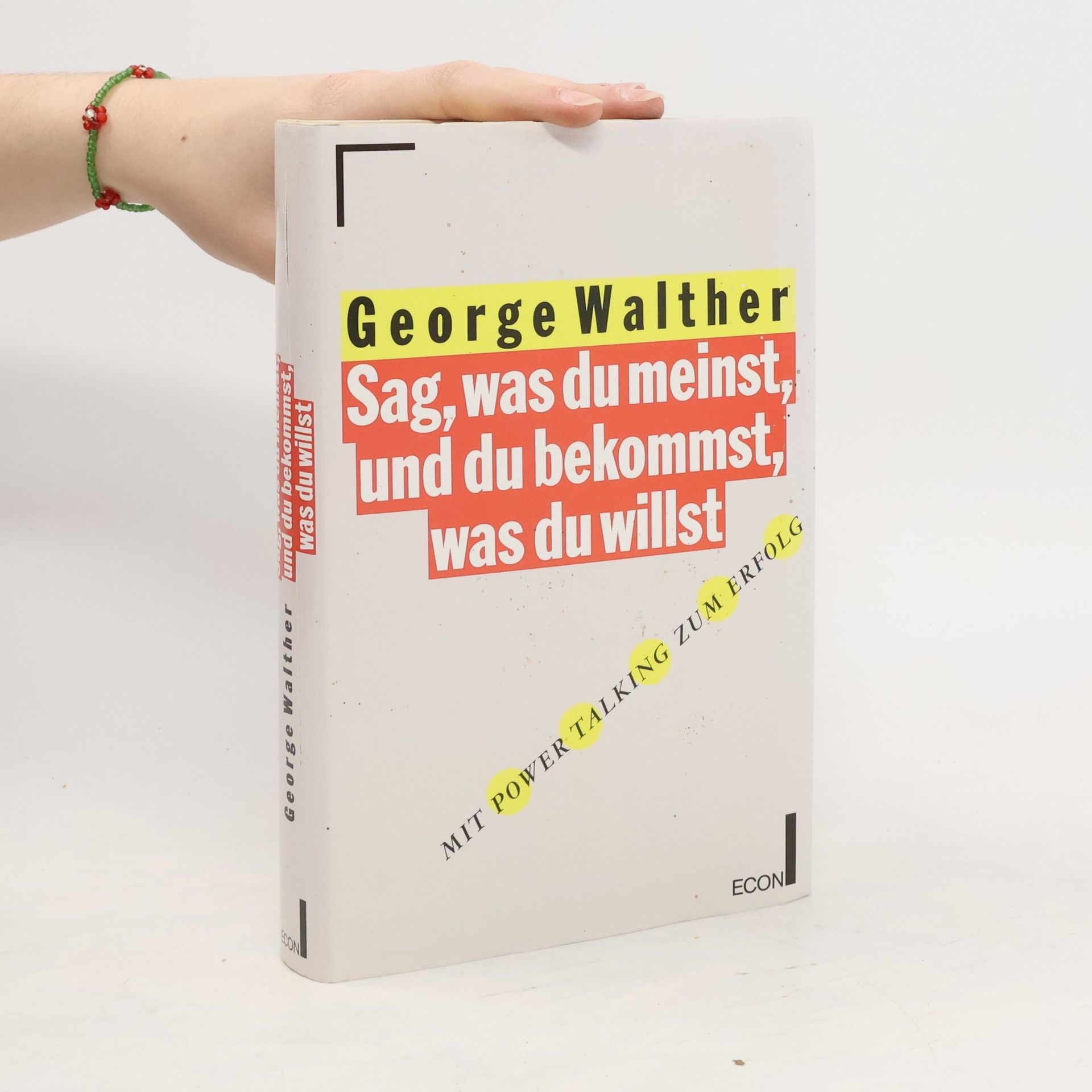 George Walther Sag, was du meinst, und du bekommst, was du willst