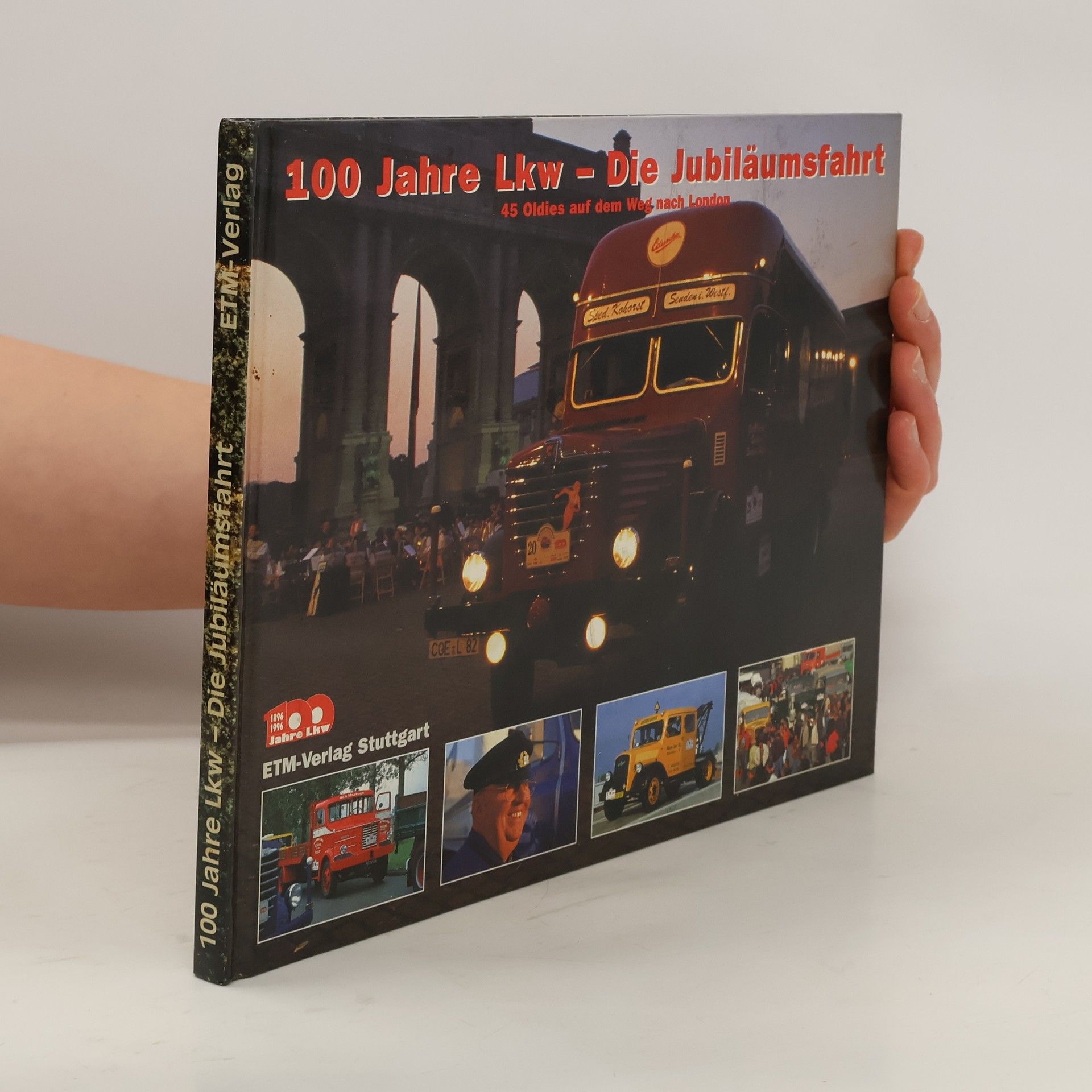 Kolektív autorov 100 Jahre Lkw - Die Jubiläumsfahrt