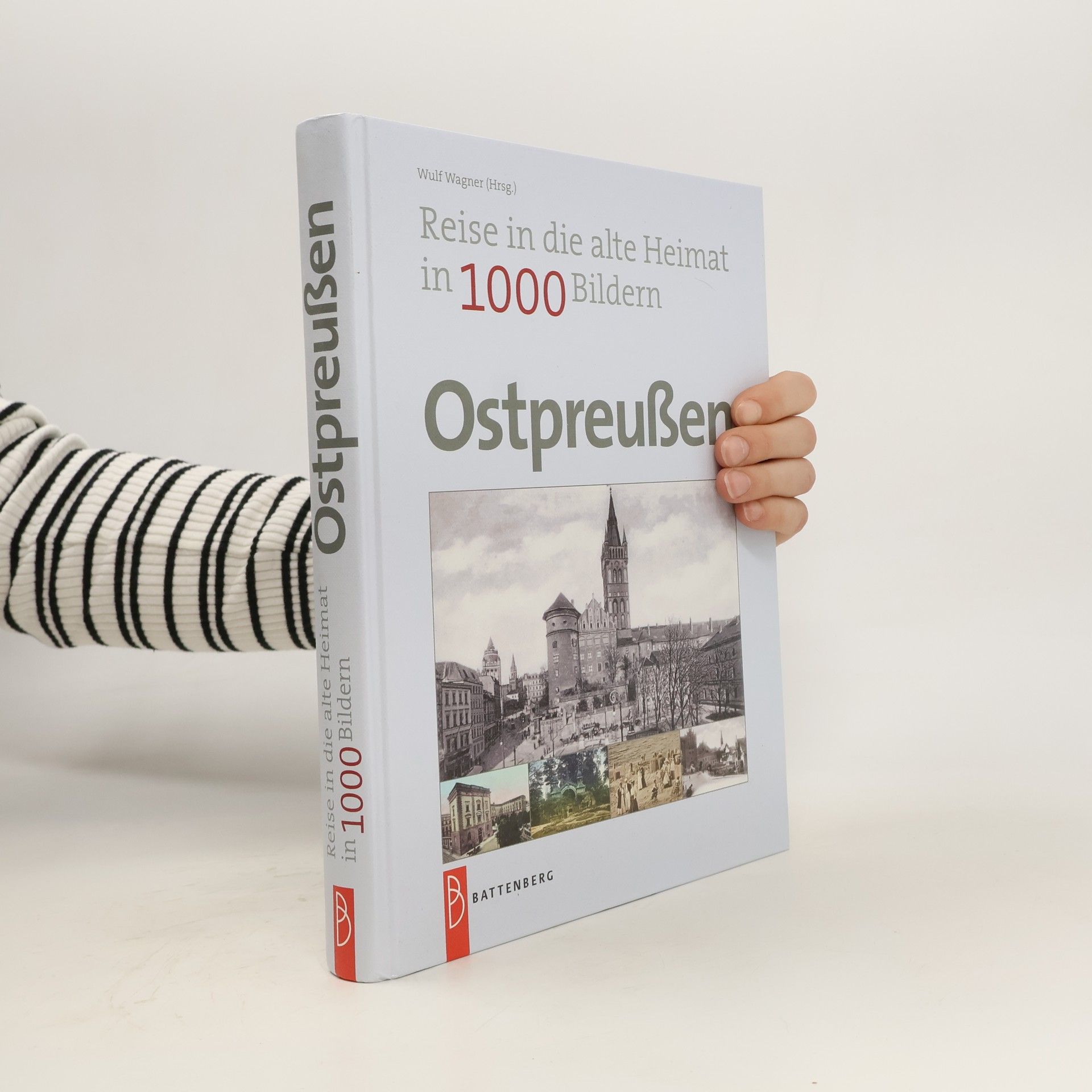 Wulf Dietrich Wagner Ostpreußen in 1000 Bildern
