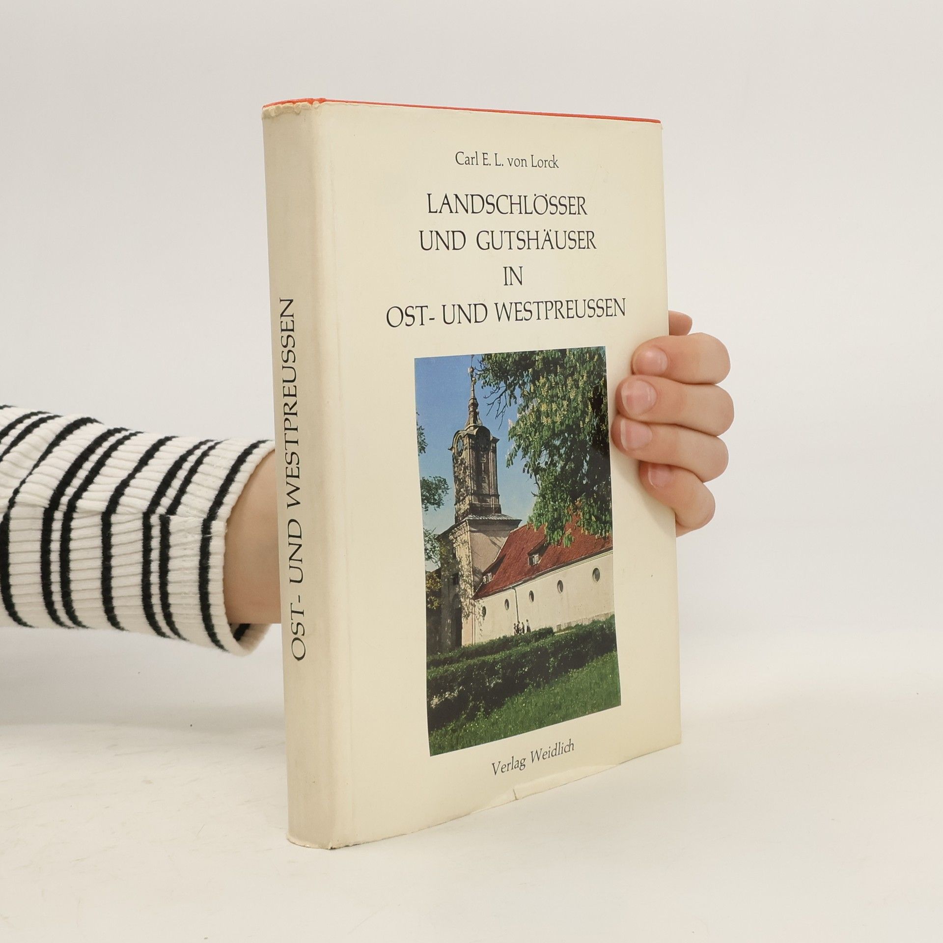 Carl von Lorck Landschlösser und Gutshäuser in Ost- und Westpreussen