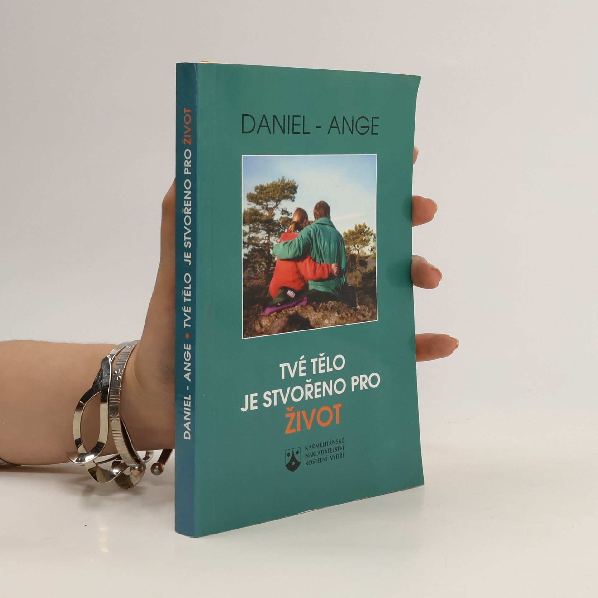Daniel Ange Tvé tělo je stvořeno pro život