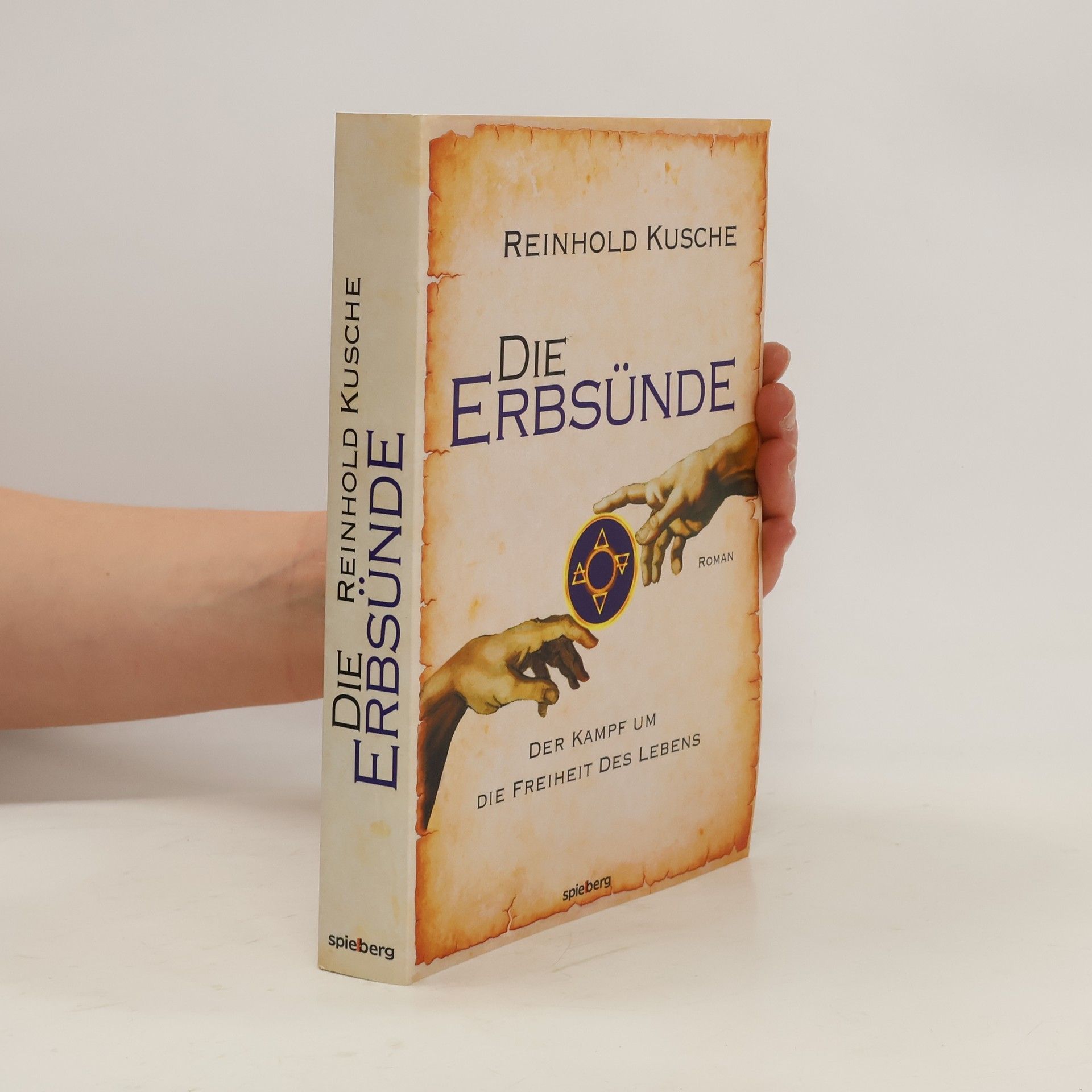 Reinhold Kusche Die Erbsünde. Der Kampf um die Freiheit des Lebens