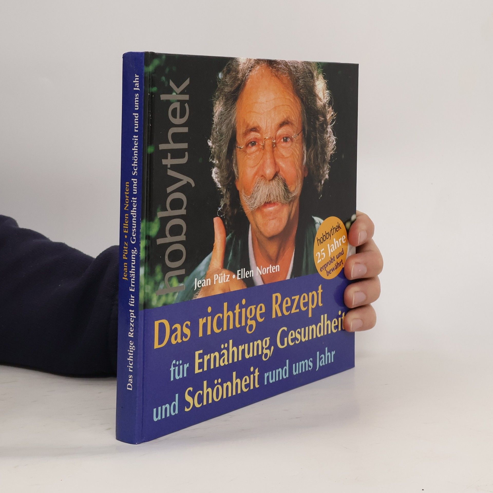 Jean Pütz Das Richtige Rezept für Ernährung, Gesundheit und Schönheit Rund ums Jahr