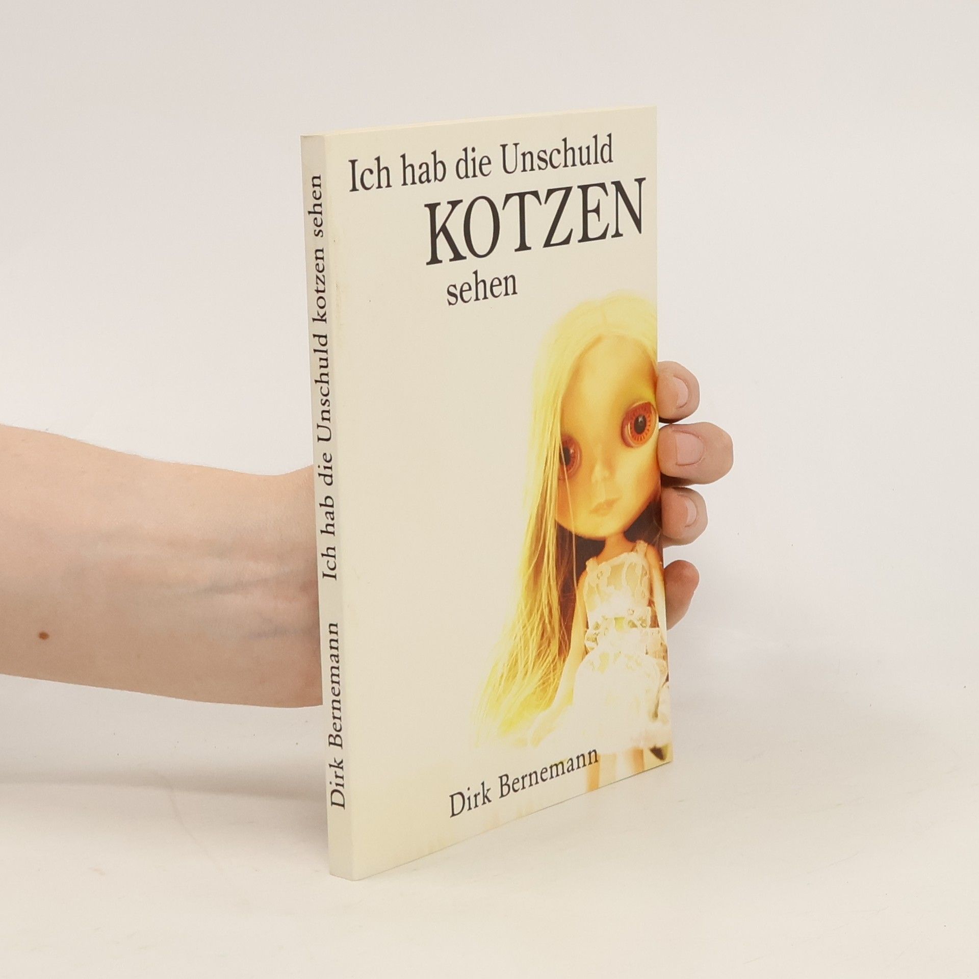 Dirk Bernemann Ich hab die Unschuld kotzen sehen