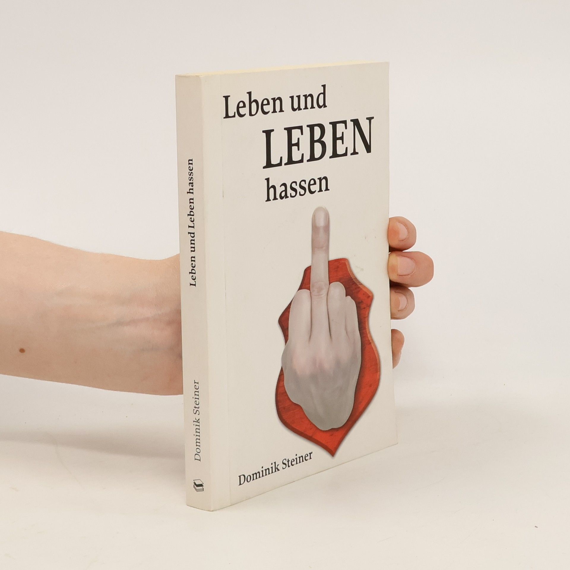 Dominik Steiner Leben und Leben hassen