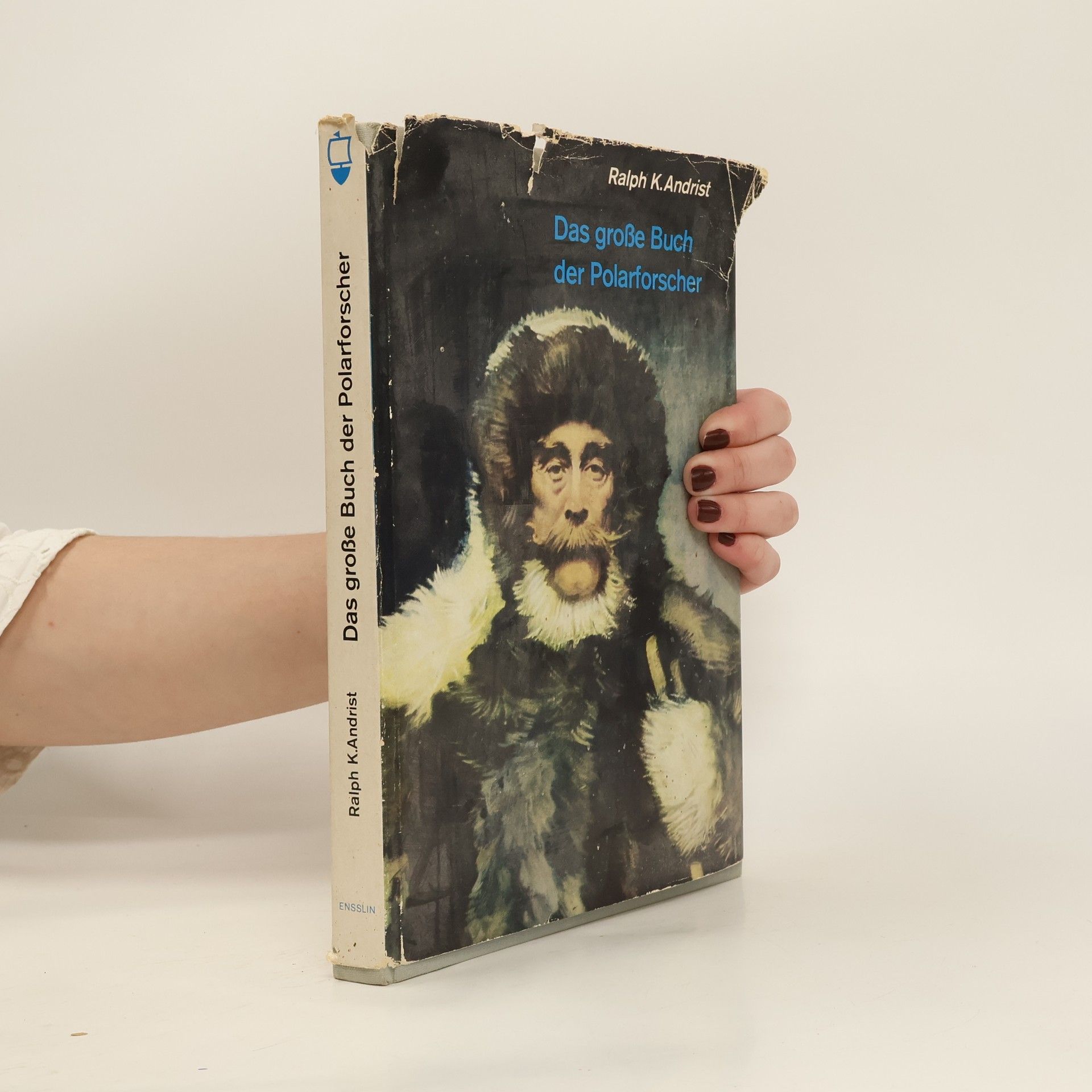 Ralph K. Andrist Das grosse Buch der Polarforscher