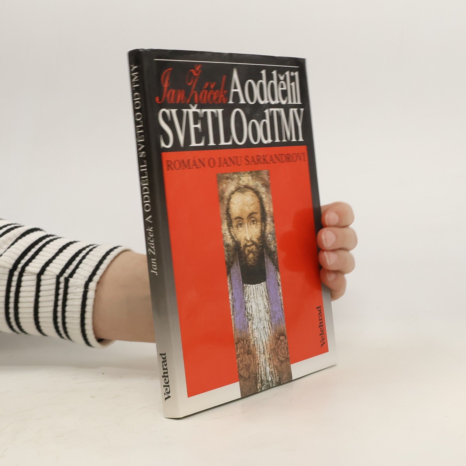 Jan Žáček A oddělil světlo od tmy: Román o Janu Sarkandrovi