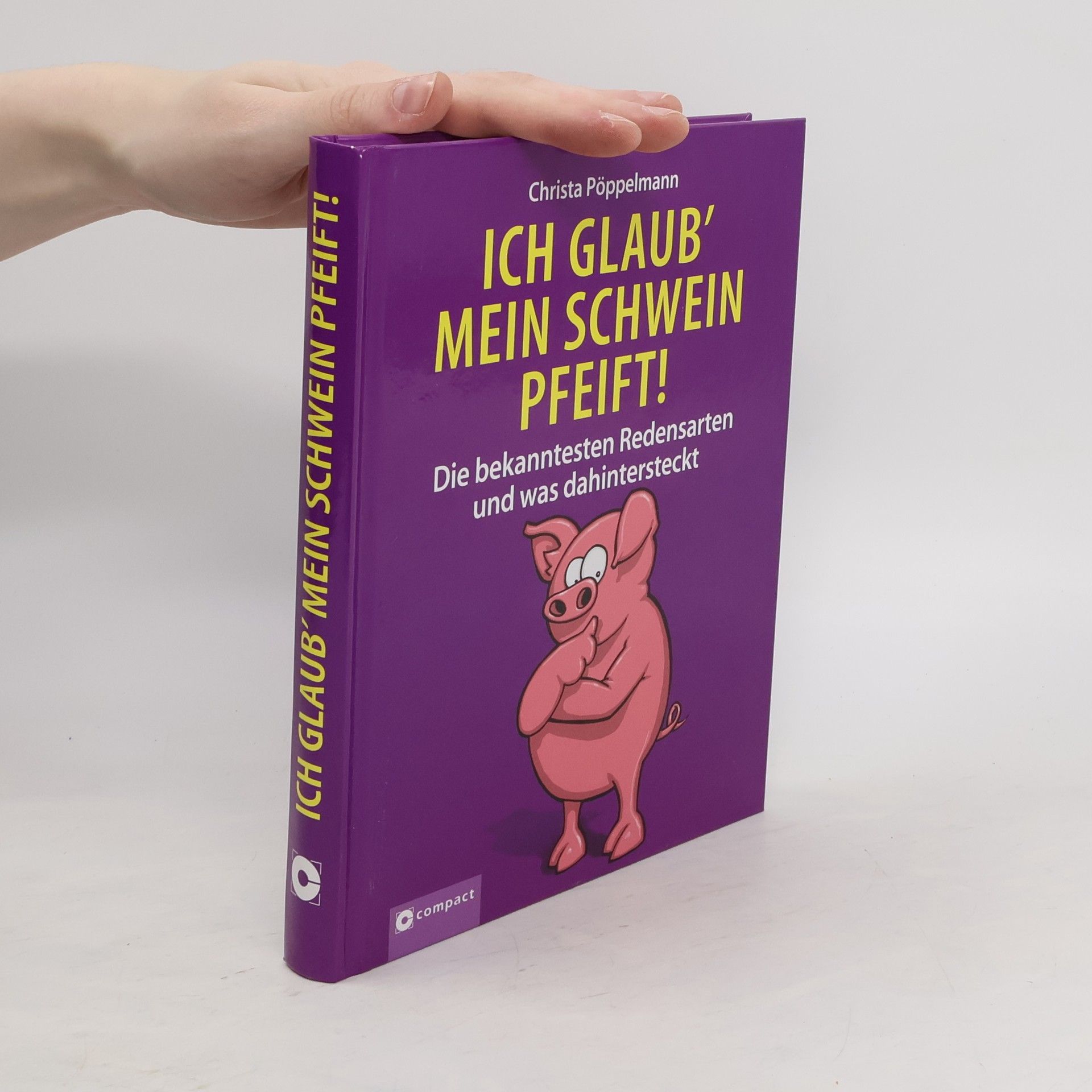 Christa Pöppelmann Ich glaub' mein Schwein pfeift!
