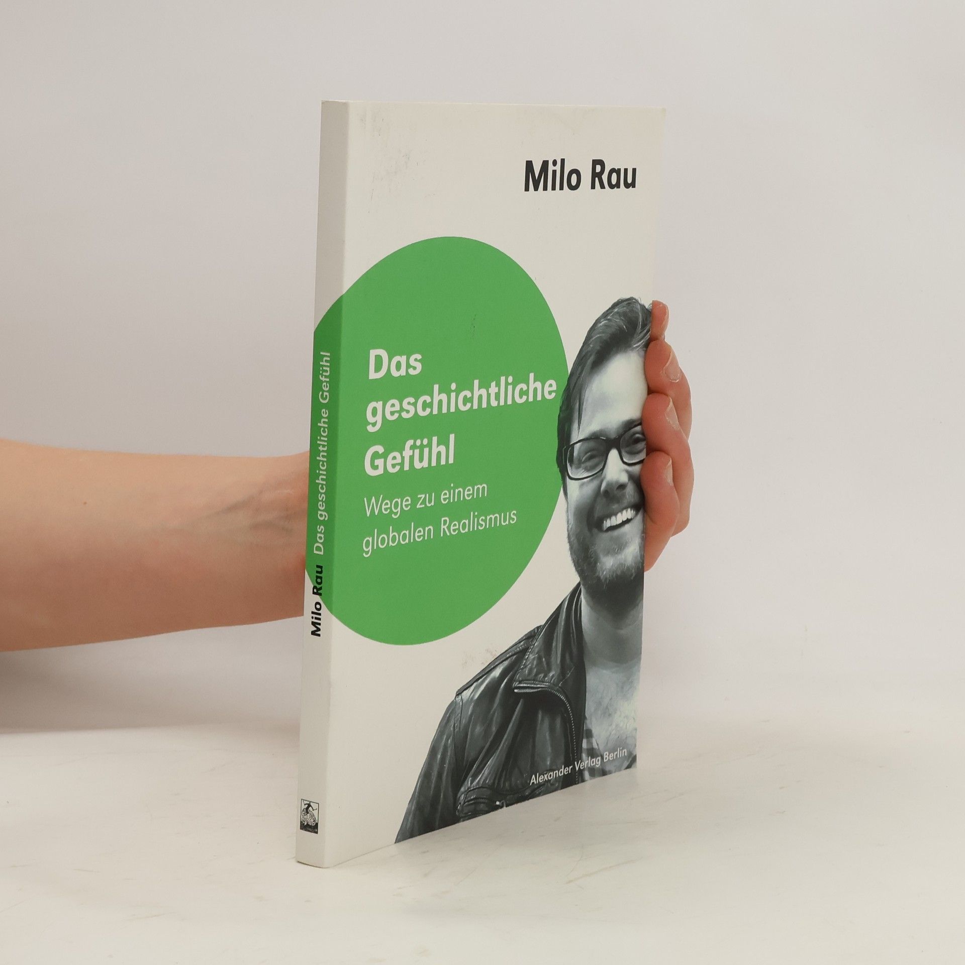 Milo Rau Das geschichtliche Gefühl