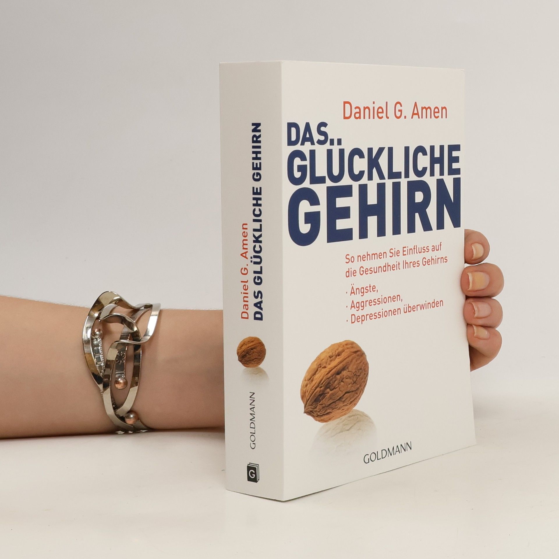 Daniel G. Amen Das Glückliche Gehirn